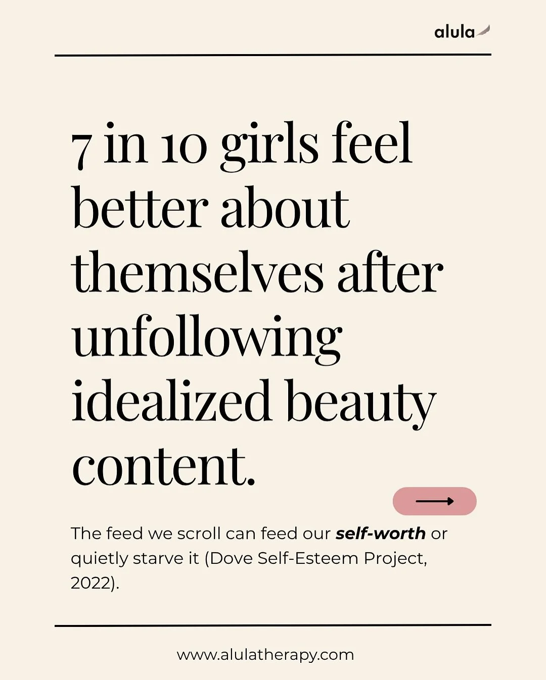 What we see every day shapes how we feel about ourselves, especially for girls growing up in a world of filters and comparison. 🌿

According to the Dove Self-Esteem Project (2022), 7 in 10 girls feel better about themselves after unfollowing account
