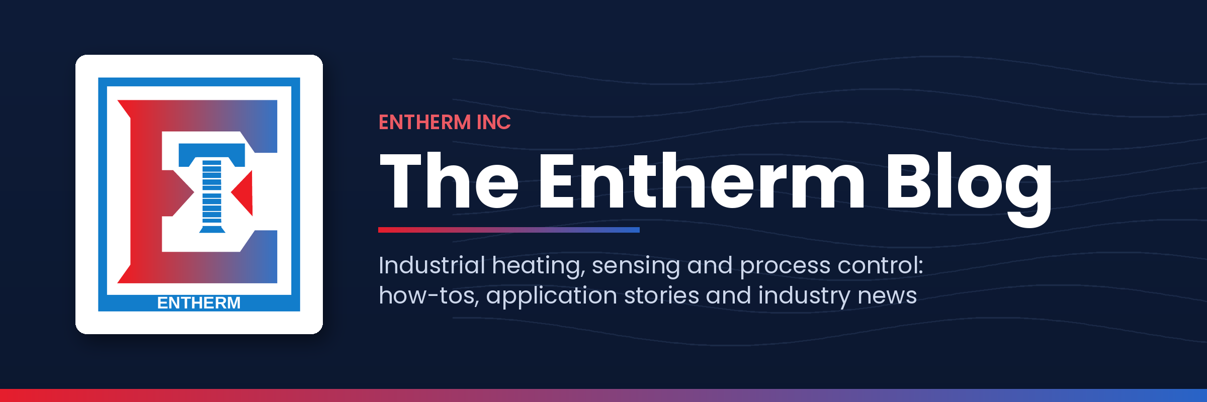 The Entherm Blog: industrial heating, sensing and process control