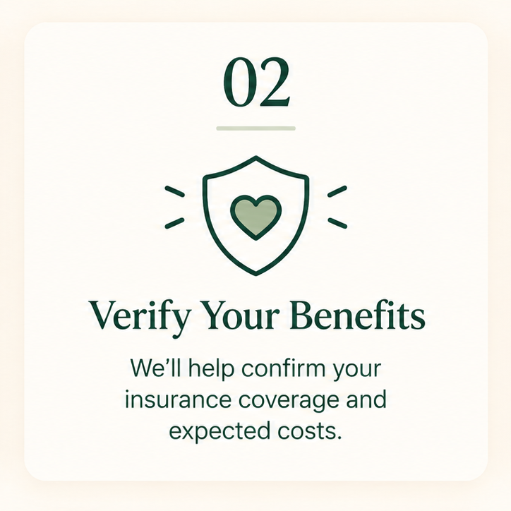 Step 2 of a process, titled 'Verify Your Benefits,' featuring a shield with a heart icon, indicating insurance verification to confirm coverage and costs.