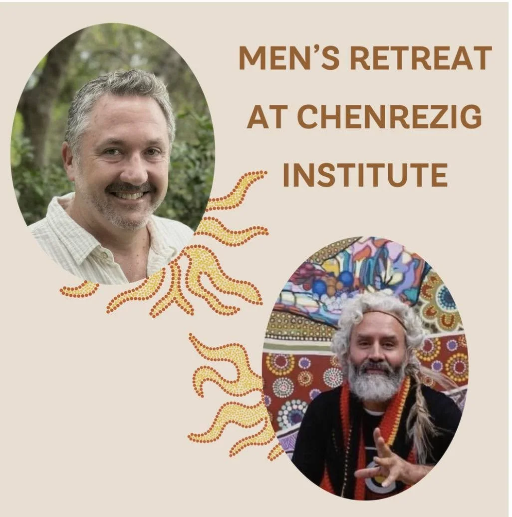 🌟 We warmly invite all men to join us for 
The Men&rsquo;s Retreat at Chenrezig🌟

24-26 April 2026

Join Jandamarra Cadd, Rob Foster and friends, for a profound weekend of Connection and Gulpa Ngawal (deep listening) in a space where brotherhood an