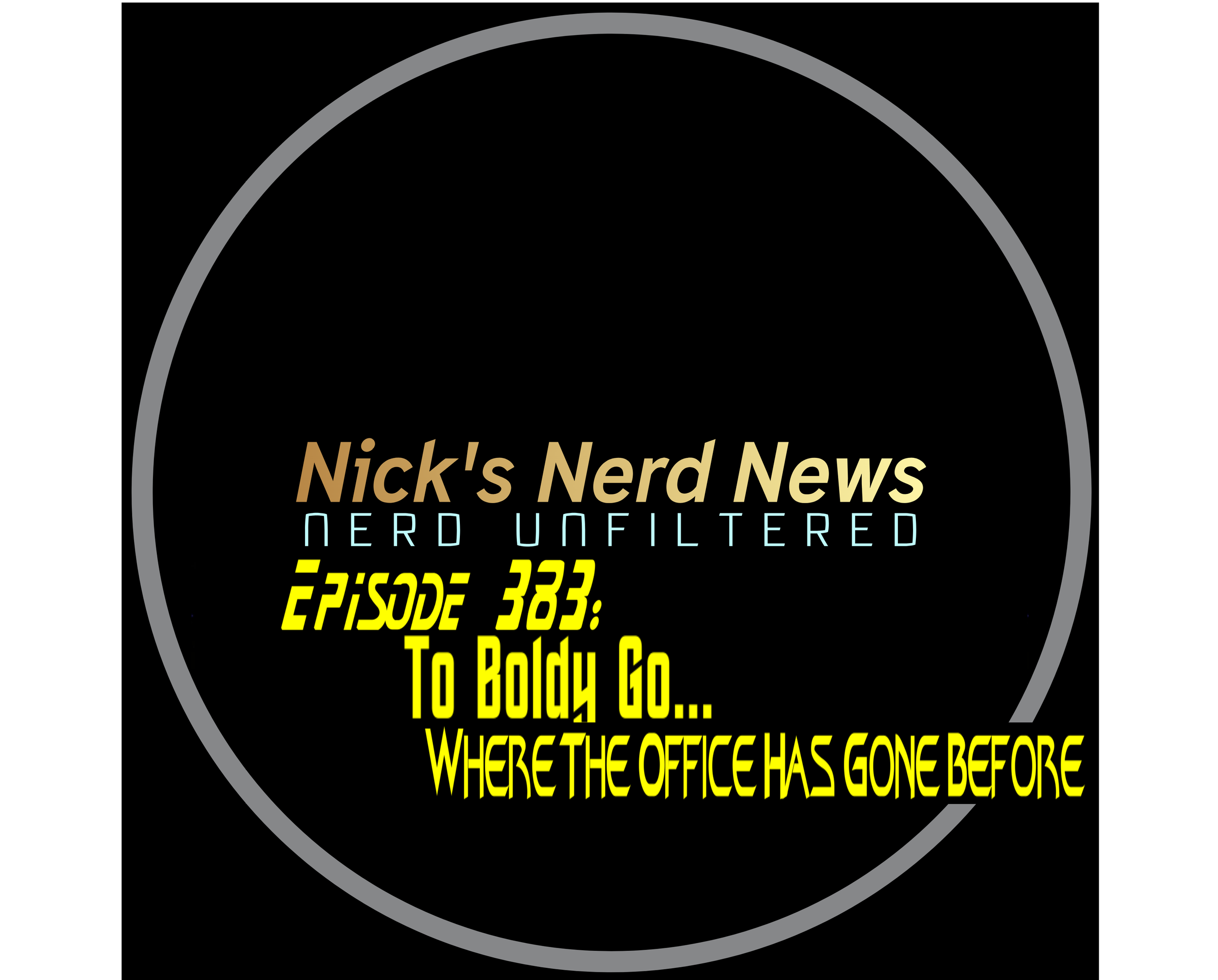 Episode 383: To Boldy Go…Where The Office has gone before