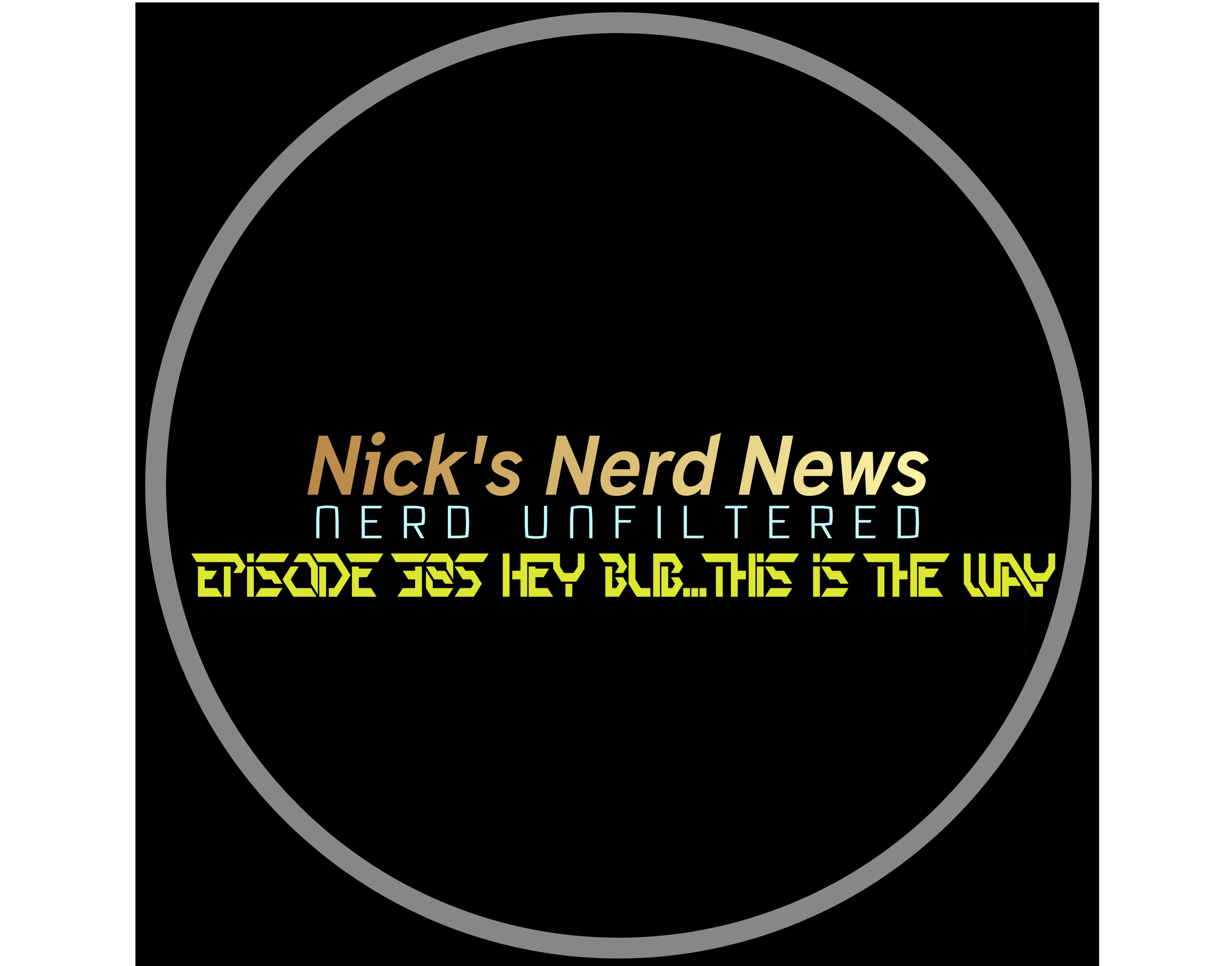 Episode 385: Hey Bub…This is the way