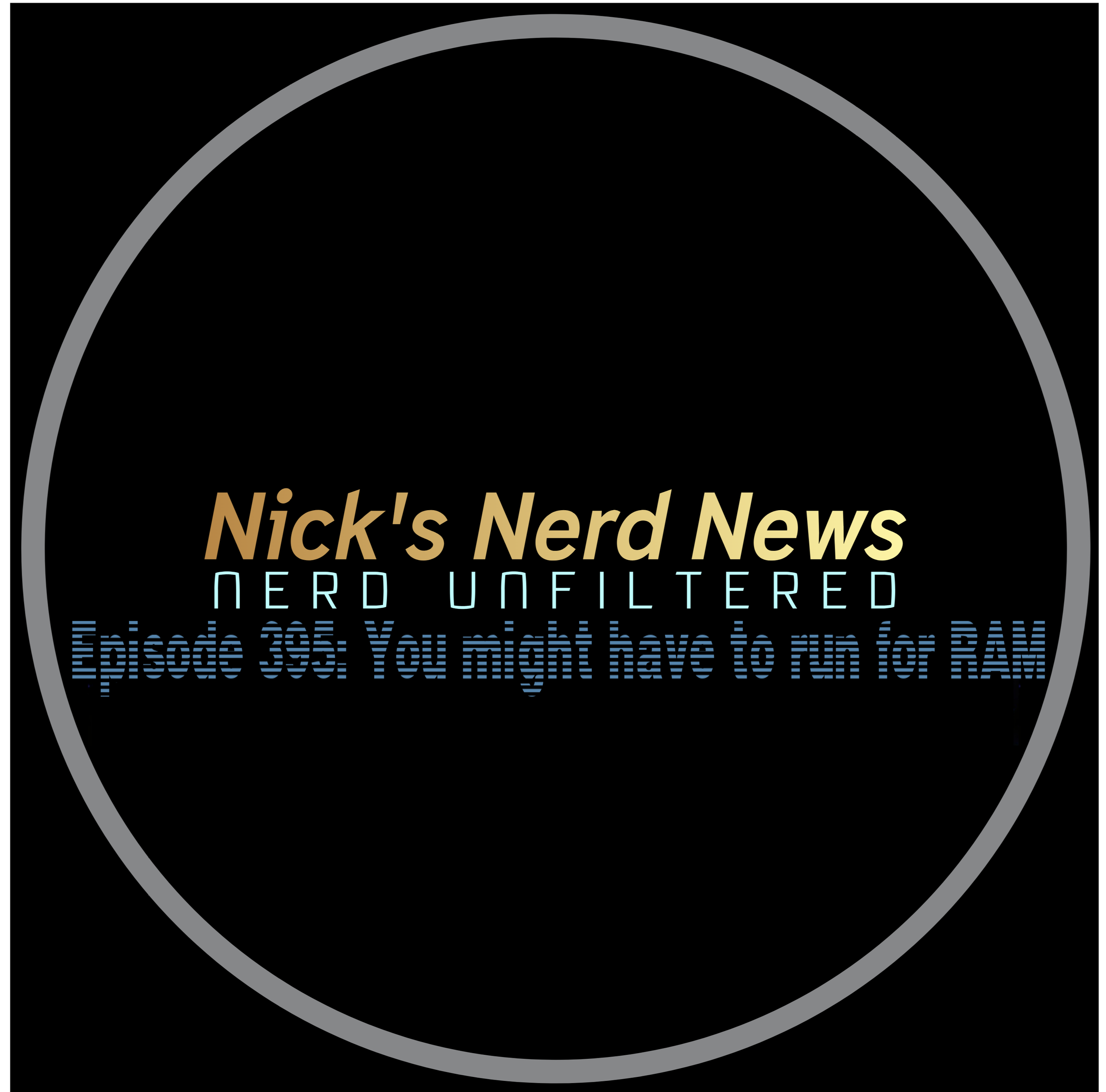 Episode 395: You might have to run for RAM