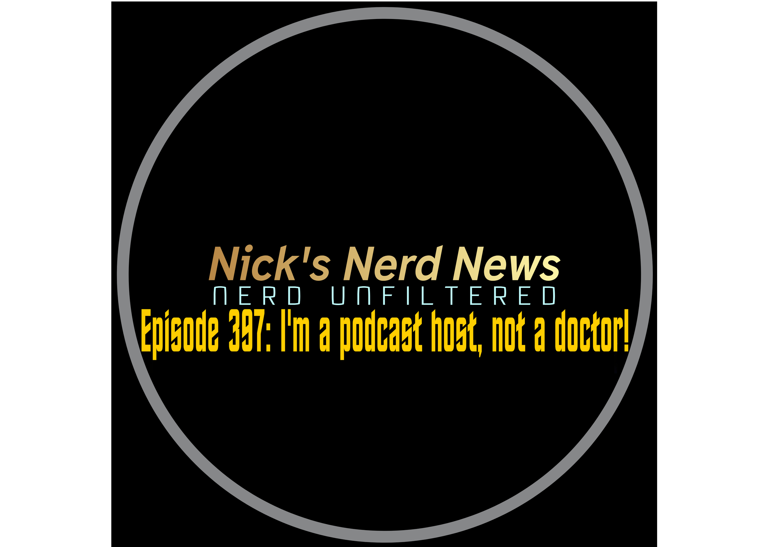 Episode 397: I’m a Podcast Host, not a doctor!
