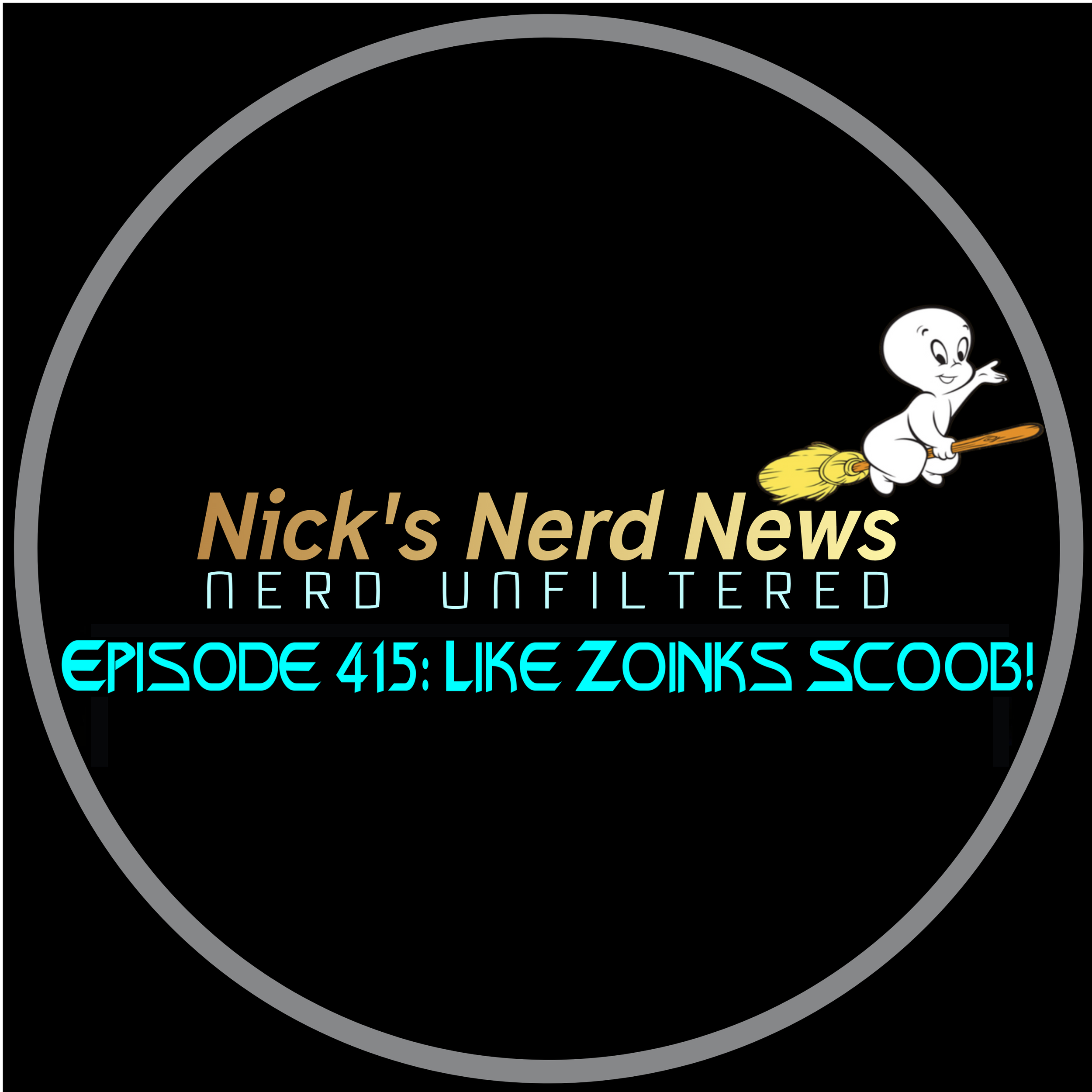 Episode 415: Like Zoinks Scoob!