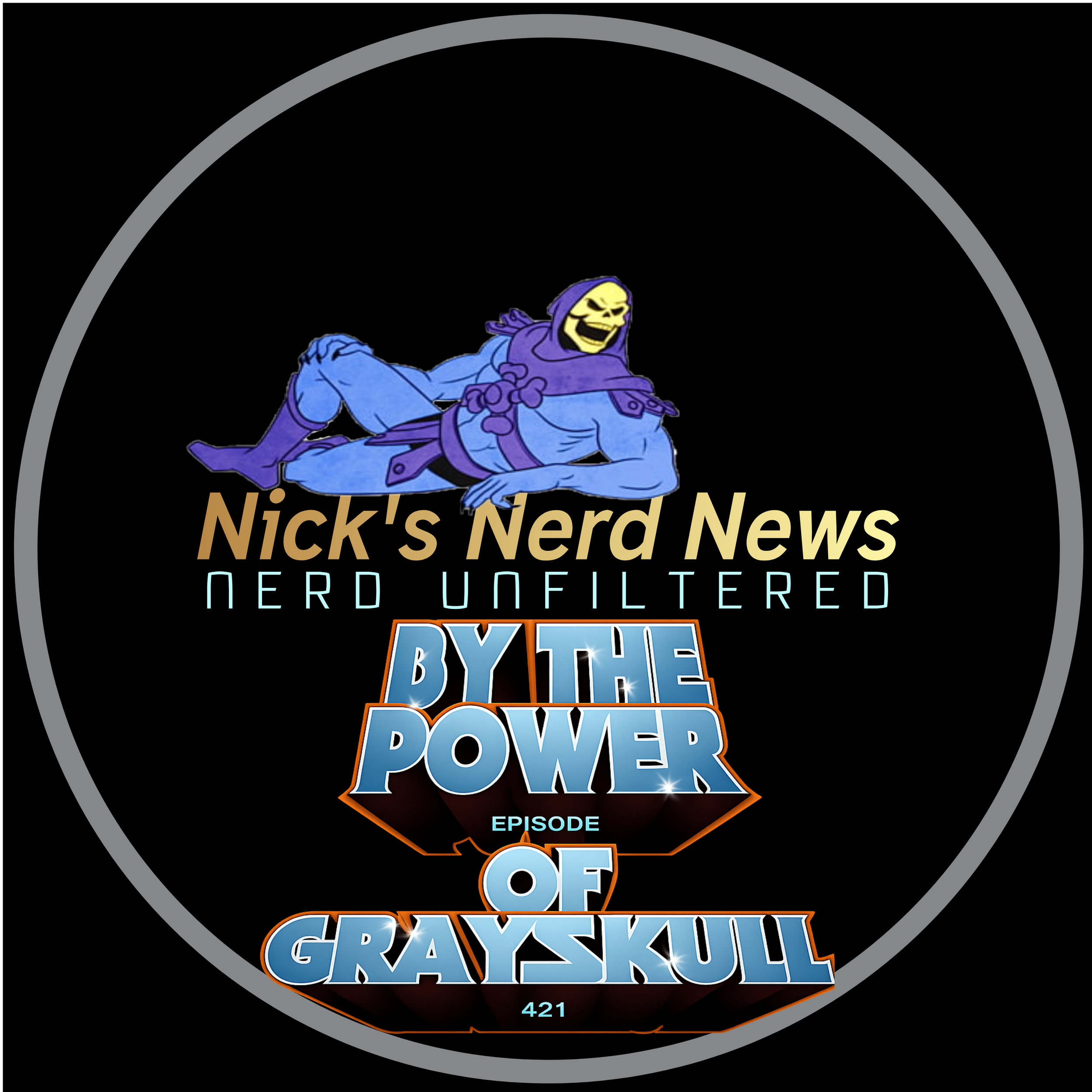 Episode 421: By The Power of Grayskull