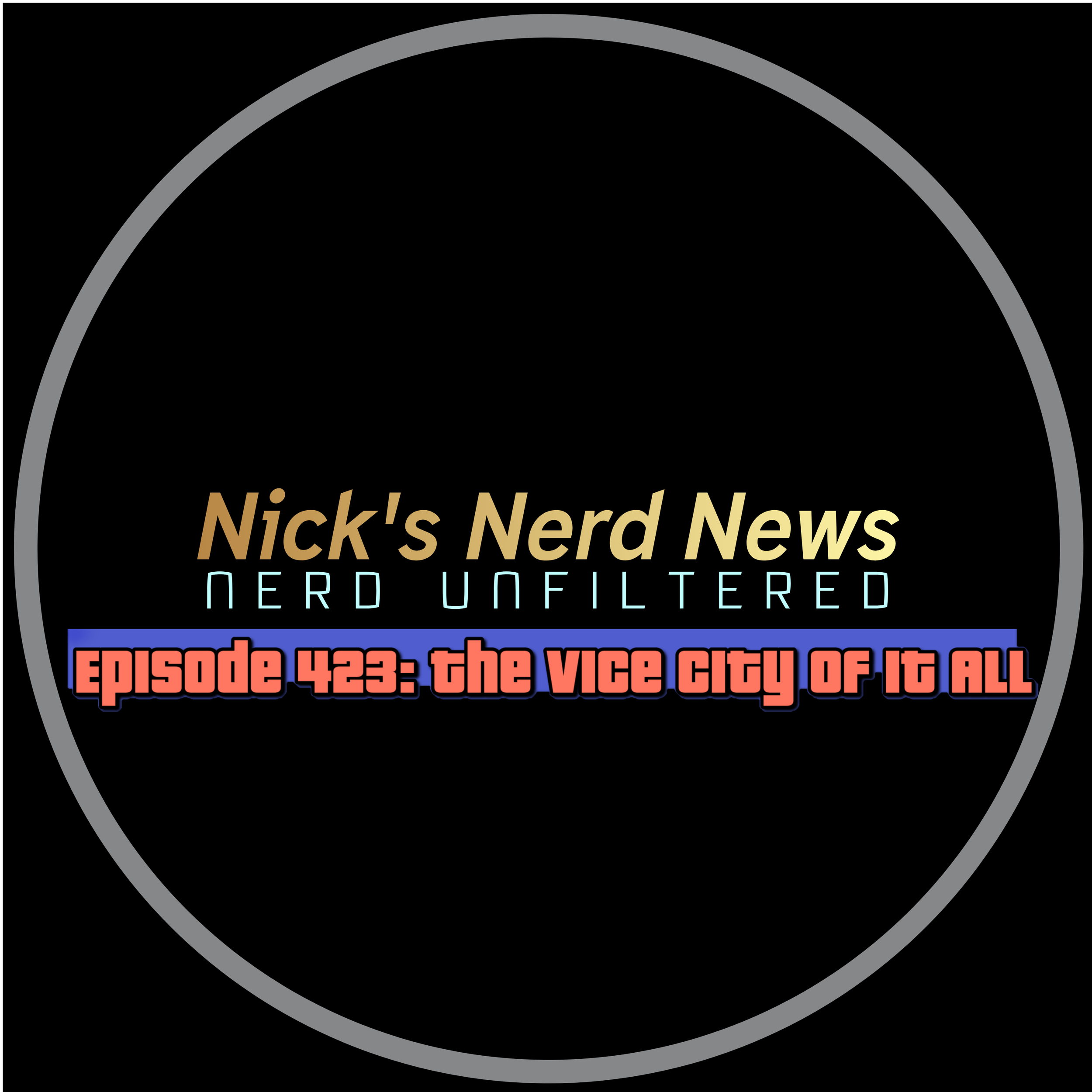 Episode 423: The Vice City of it all