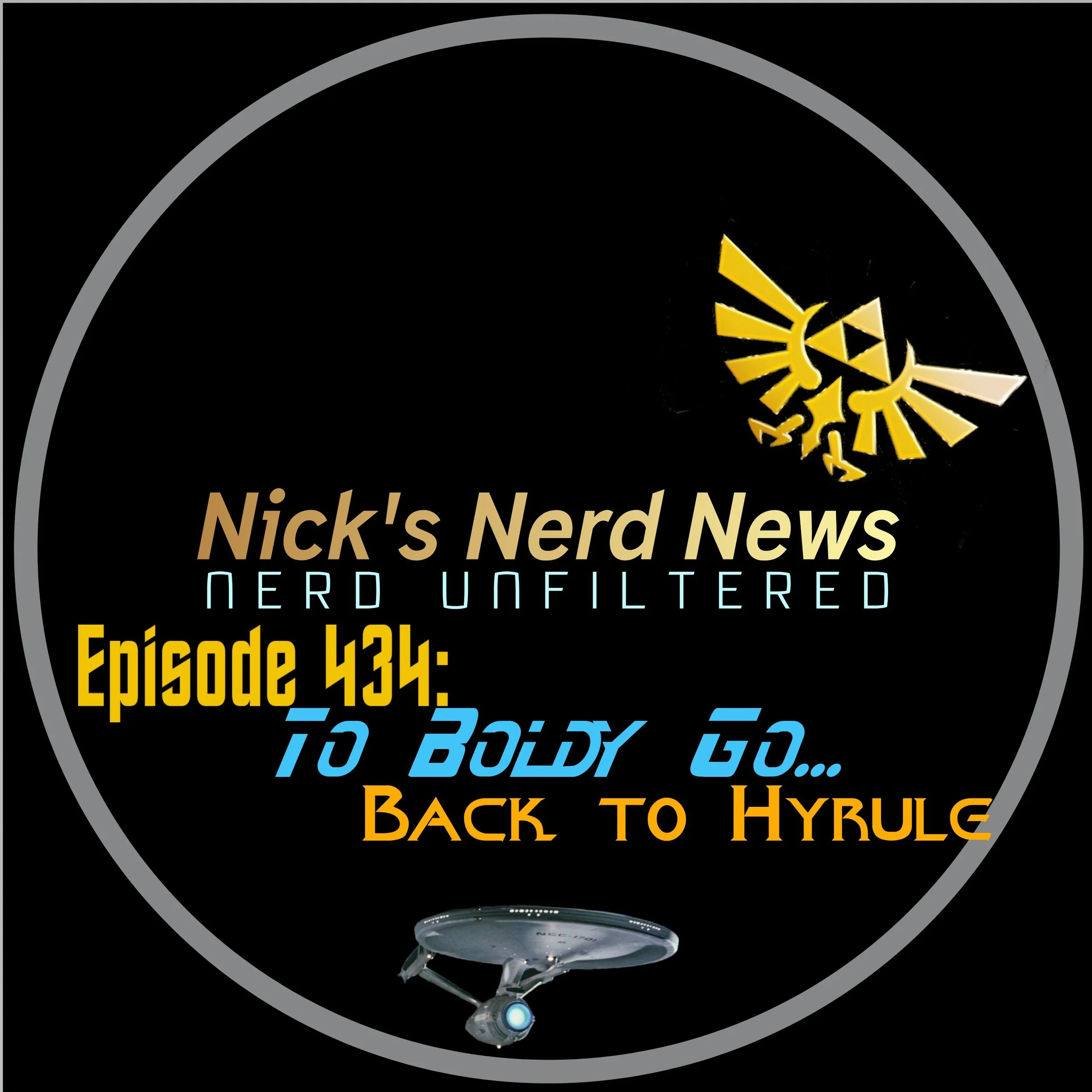 Episode 434: To Boldy Go…back to Hyrule