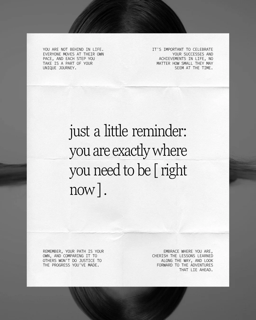 Every version of you has been leading here &mdash; to this moment, this breath, this awareness.

You are exactly where you&rsquo;re meant to be.