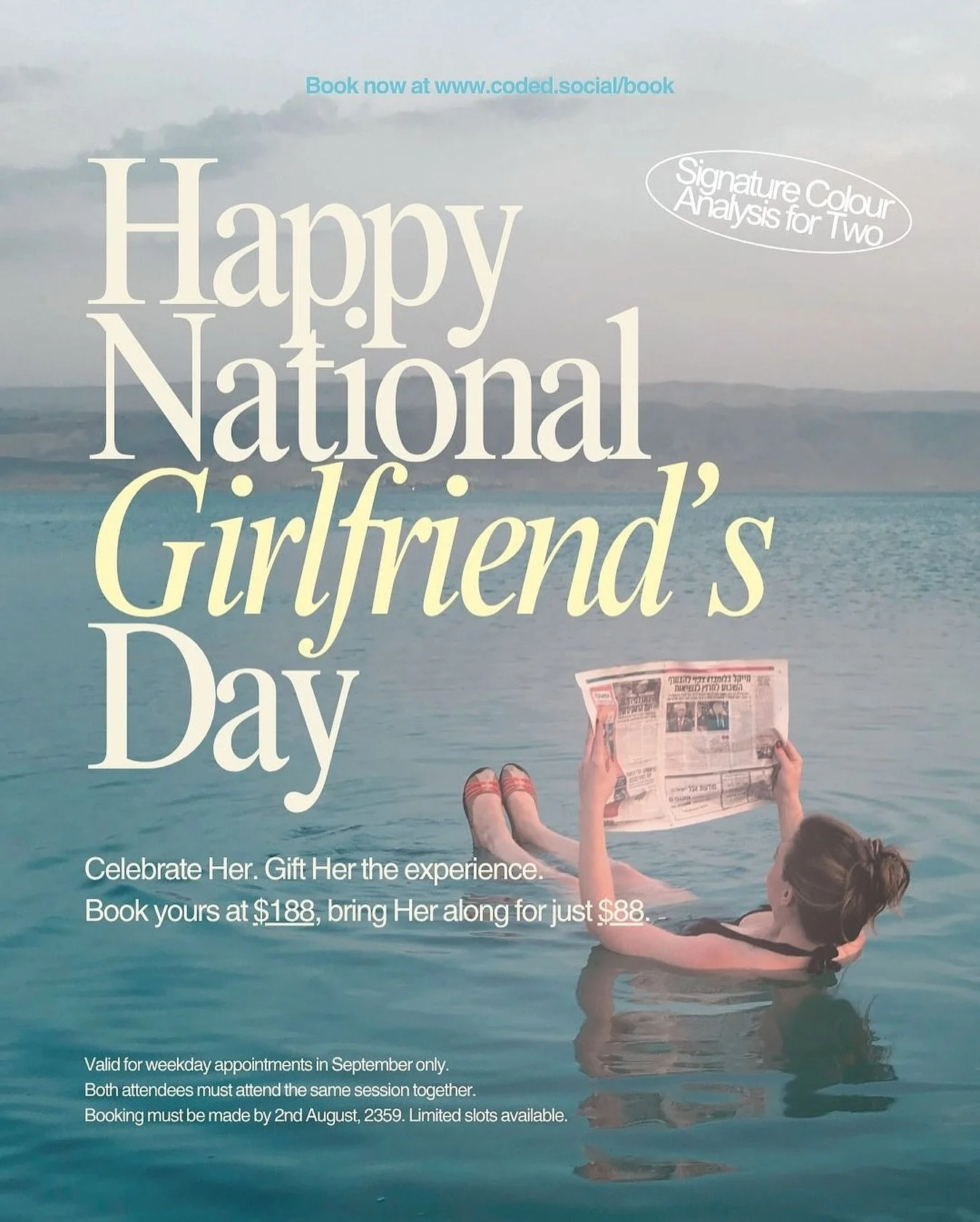 💗 National Girlfriend Day Special 💗

To kick off the month of August with a bang, we&rsquo;re launching a special two-day promo for our Signature Colour Analysis.

Book your session at $188, and bring your girlfriend, mum, or girl pal along for jus