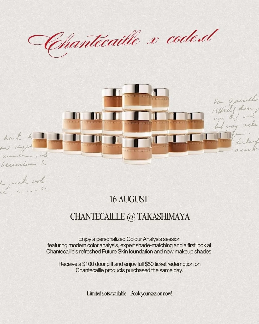 ✨ Chantecaille x code.d ✨

Bringing you a one-day beauty experience you won&rsquo;t want to miss!💄

📅 16 August / 24 August (11am to 4pm)
📍 Takashimaya / TANGS Orchard

Enjoy a personalised colour analysis + expert foundation shade-matching with C