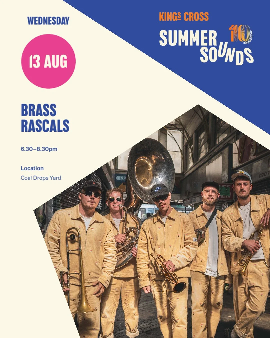 Brass Rascals - at King's Cross Summer Sounds. 
Wednesday 13 Aug: 6:30pm - 8:30pm
Drum and bass. Jungle. Garage. Gospel. Grime. Bassline. Jazz. All played live by The Intergalactic Brass Rascals. Think Rebirth Brass Band meets Rinse FM. Think secon