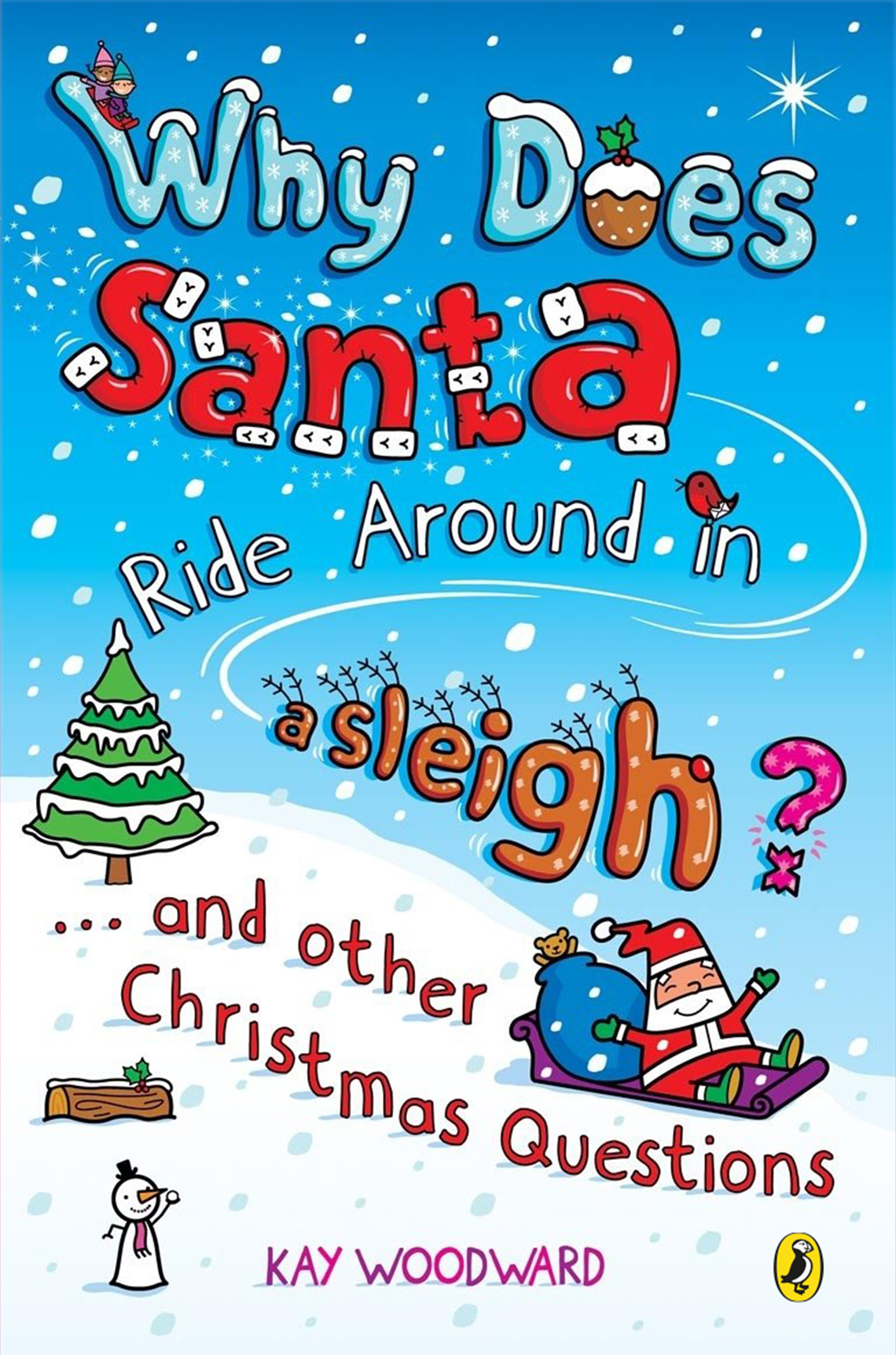 Book cover titled 'Why Does Santa Ride Around in a Sleigh? ... and other Christmas Questions' by Kay Woodward. The cover has a snowy winter scene with a Christmas tree, a snowman, Santa in a sleigh, and Christmas-themed decorations.