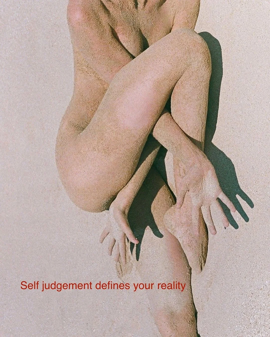 Life mirrors the way we see ourselves.
Self-judgment cuts our wings, closes the door, and limits what&rsquo;s possible.

It shapes how we see ourselves and how we show up in the world.
In the end, it creates the very reality we live in.

Everything i