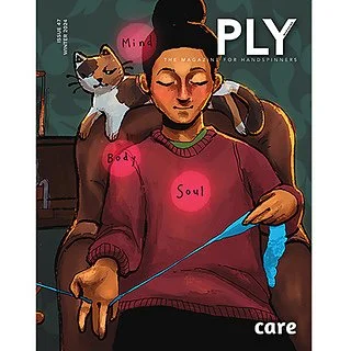 Ply Magazine - Winter 2024 - Care Before the Care: Avoiding neps, pilling, and abrasion, p46