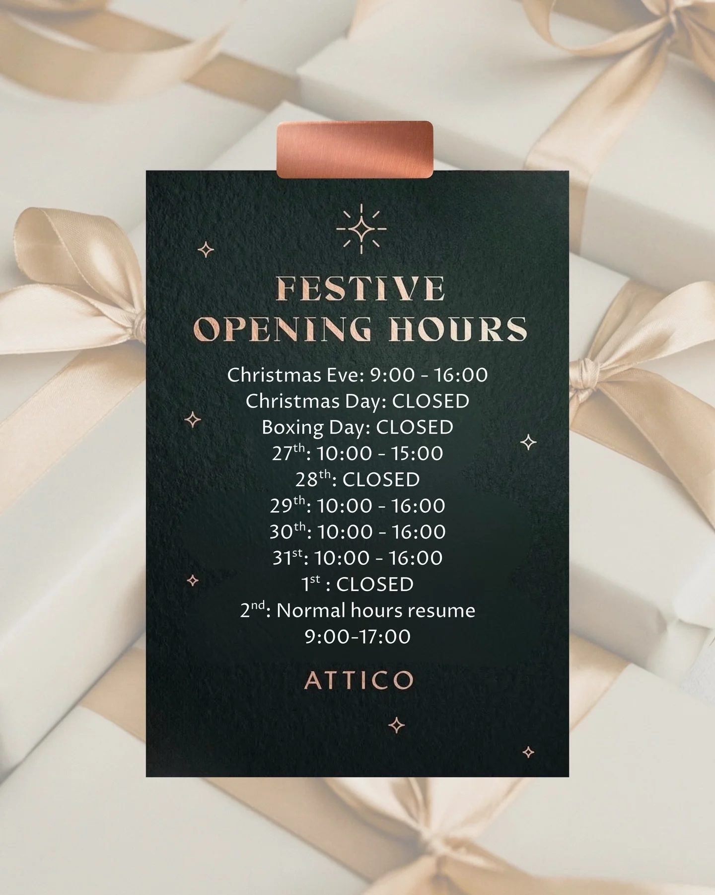 Attico Festive Opening Hours 🎄✨

Check out our adjusted times over the festive season so you know when to pop in and visit us!

We&rsquo;ll be here to help, whether it&rsquo;s last-minute gifts, shopping for yourself, or just popping in to have a lo