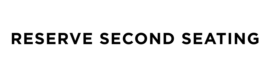 Reserve Second Seating