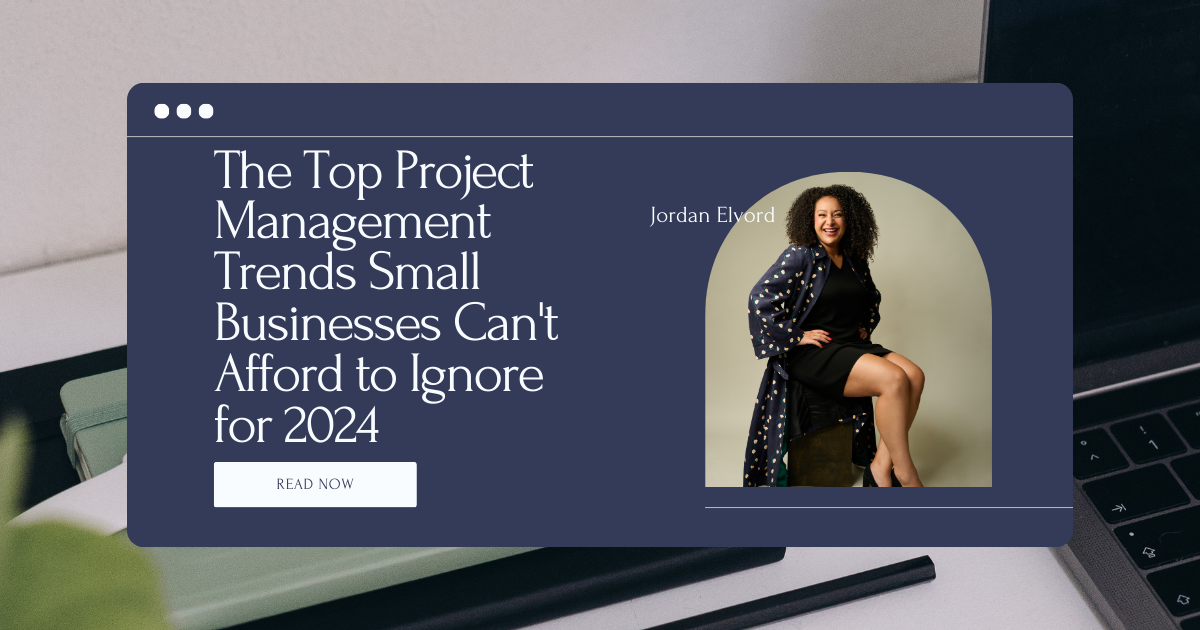 The Top Project Management Trends Small Businesses Can't Afford to Ignore for 2024