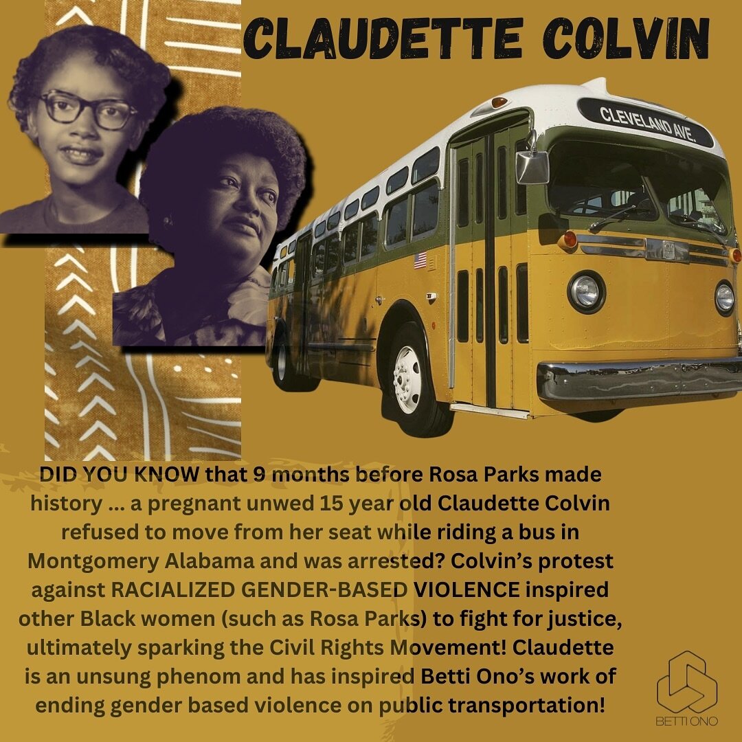 As we close out Women&rsquo;s History Month and transition into April: Ending Gender-Based Violence Month - we must honor CLAUDETTE COLVIN! 
.
.
.
With a radical safety and violence-prevention vision, Betti Ono has implemented survivor-led cultural c