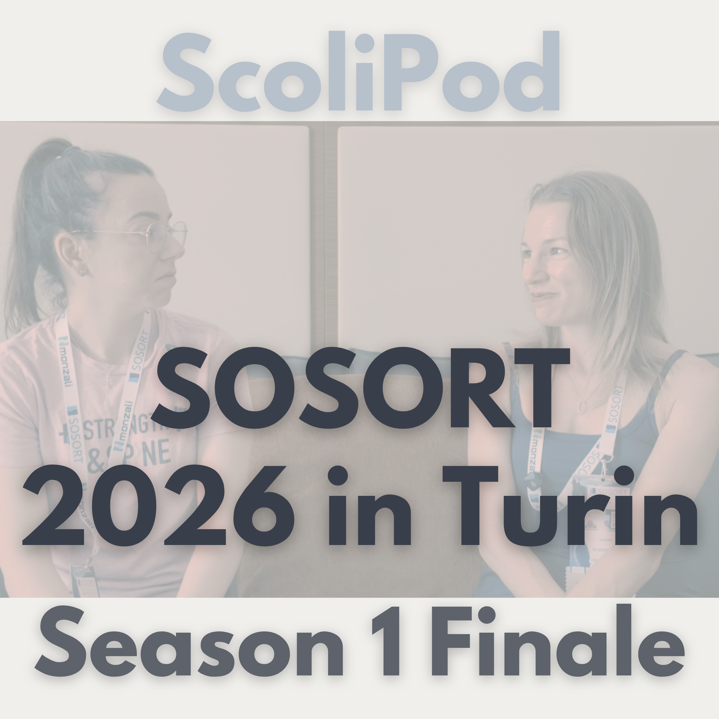 Ep. 22: SOSORT 2026 Congress Takeaways from Turin (Season 1 Finale)