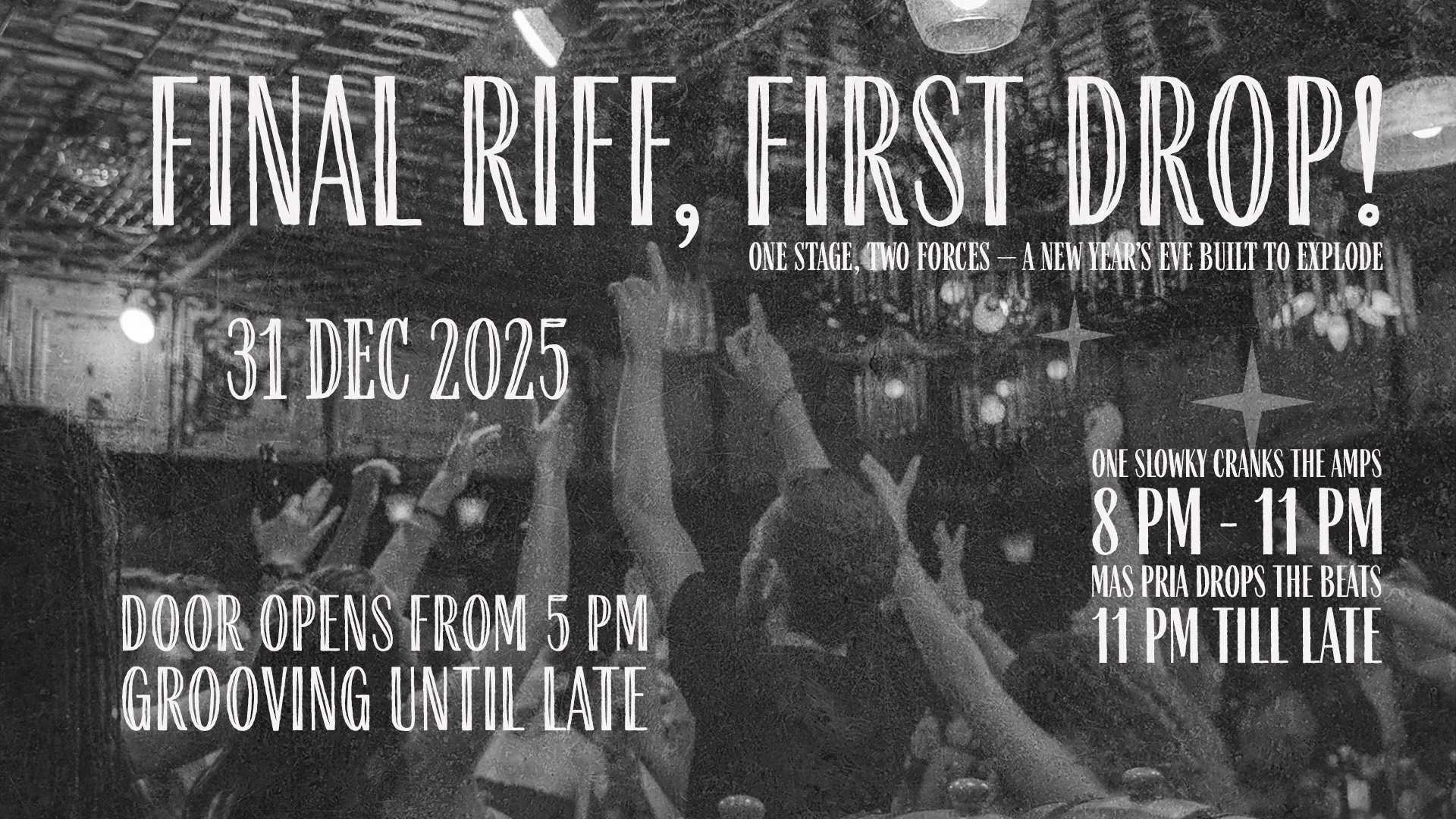 FINAL RIFF, FIRST DROP! – NO MÁS NYE PARTY 2025