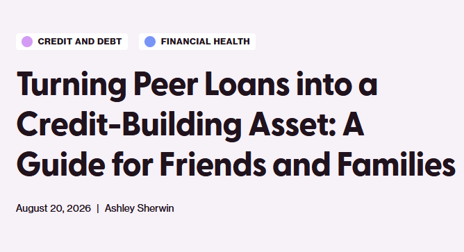 Turning Peer Loans into a Credit-Building Asset: A Guide for Friends and Families