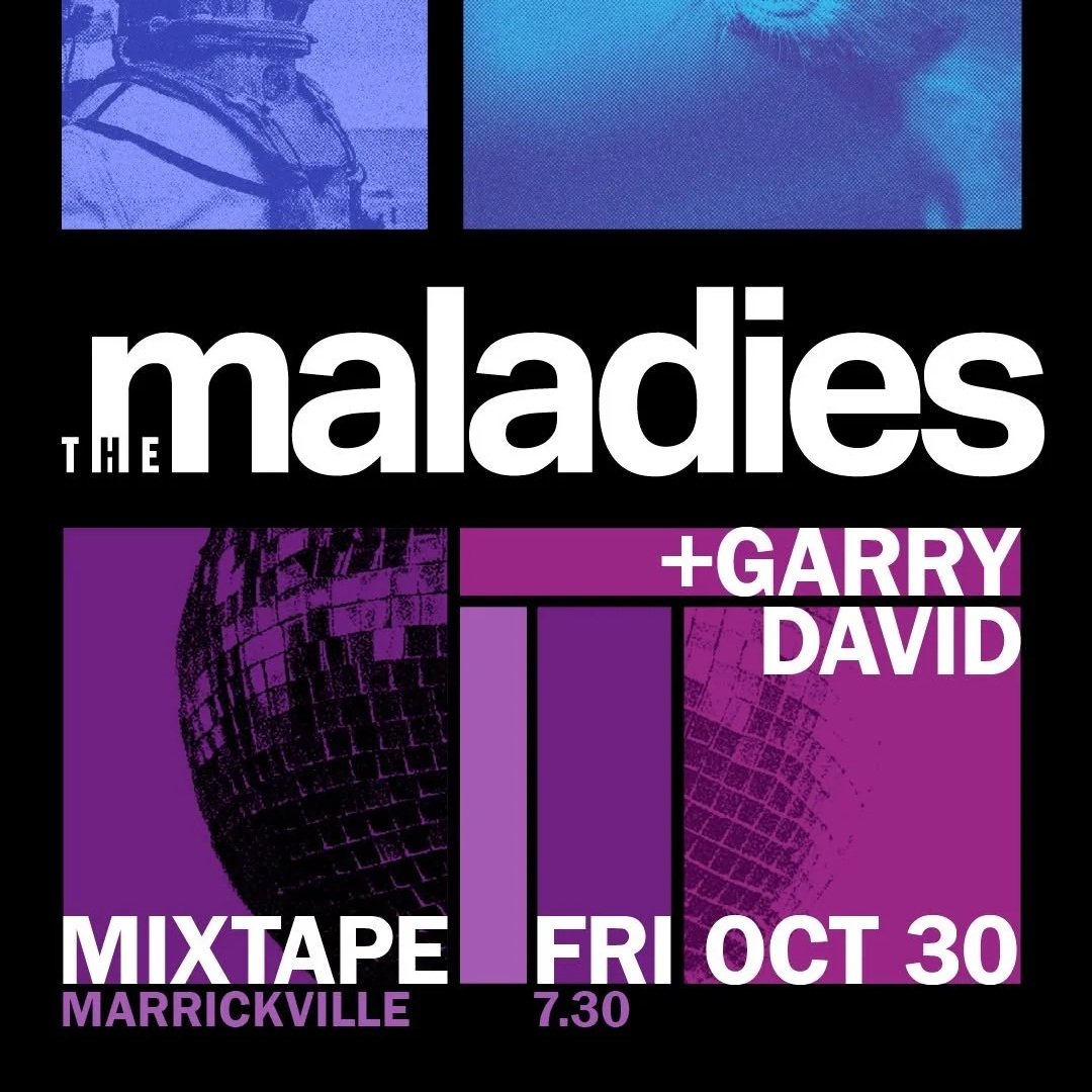 MALADIES + GARRY DAVID