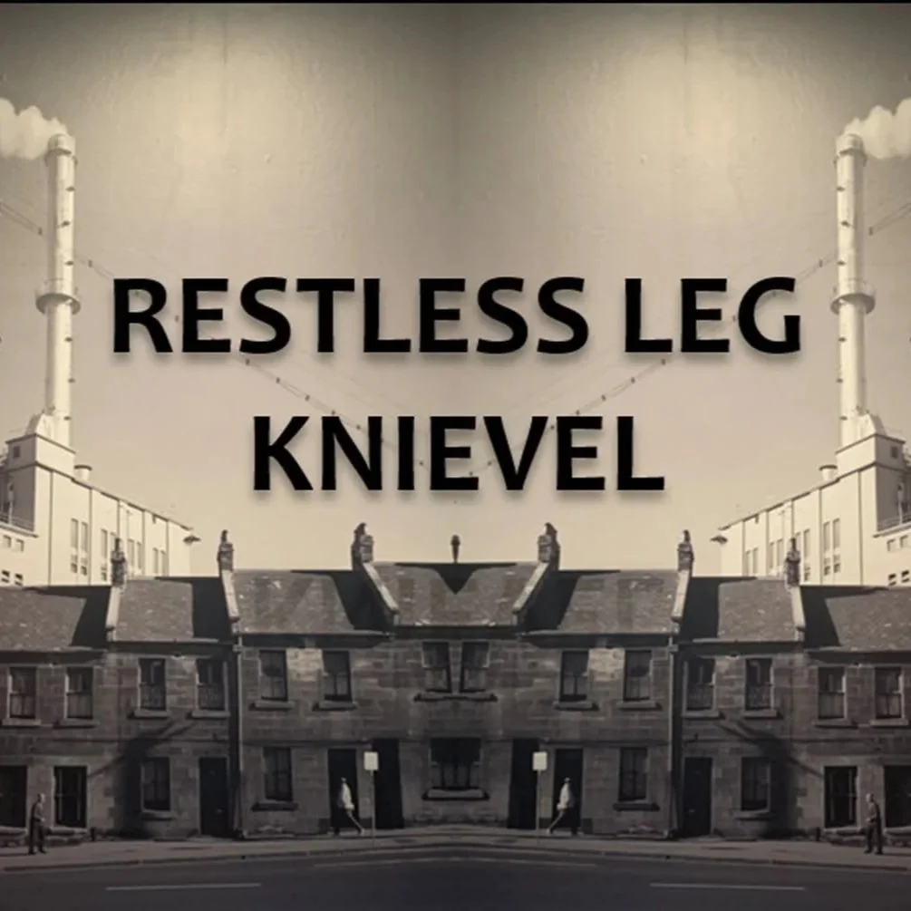 RESTLESS LEG + KNIEVEL
