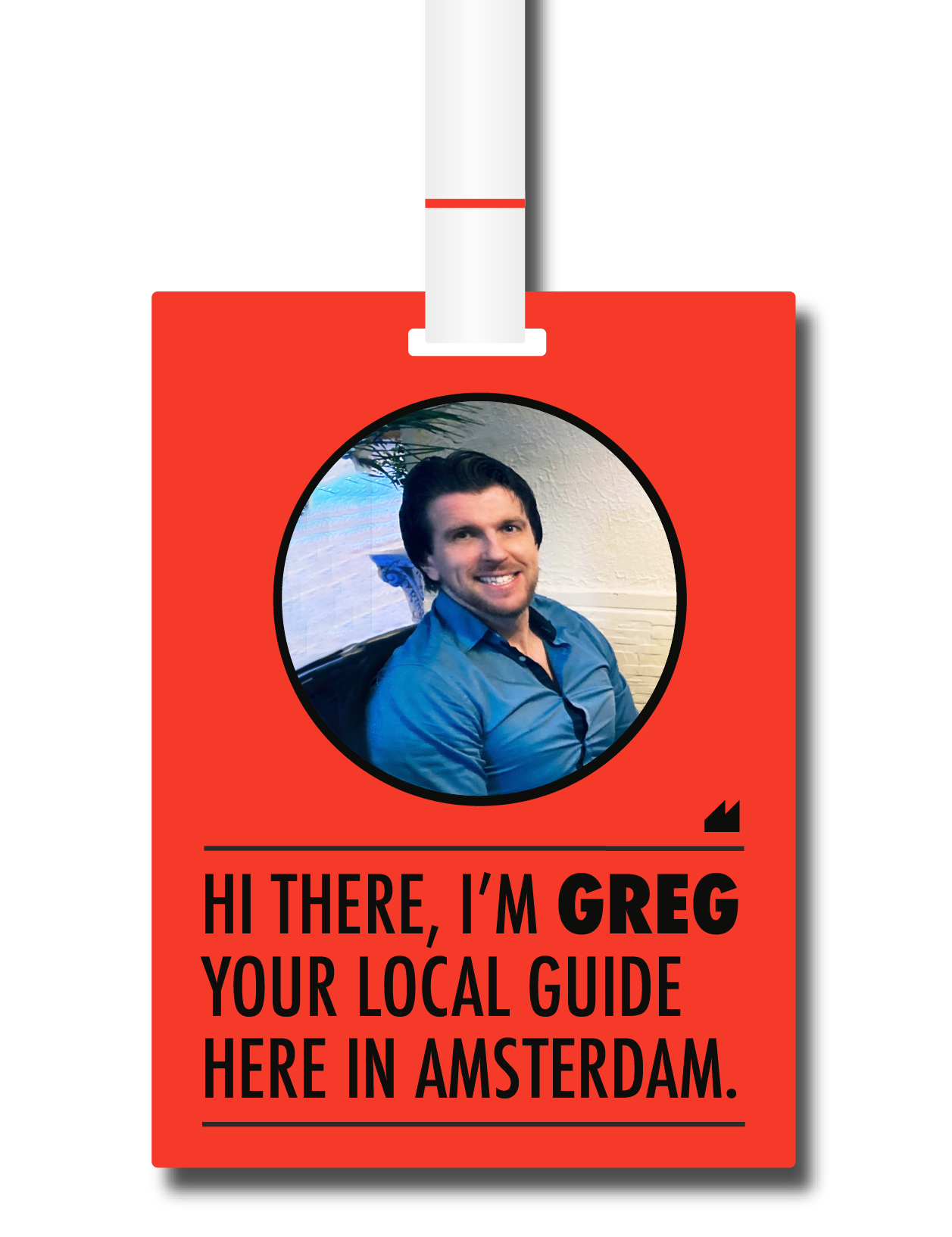 Name badge with a photo of a smiling man in a blue shirt and text that reads, 'Hi there, I'm Greg, your local guide here in Amsterdam.'