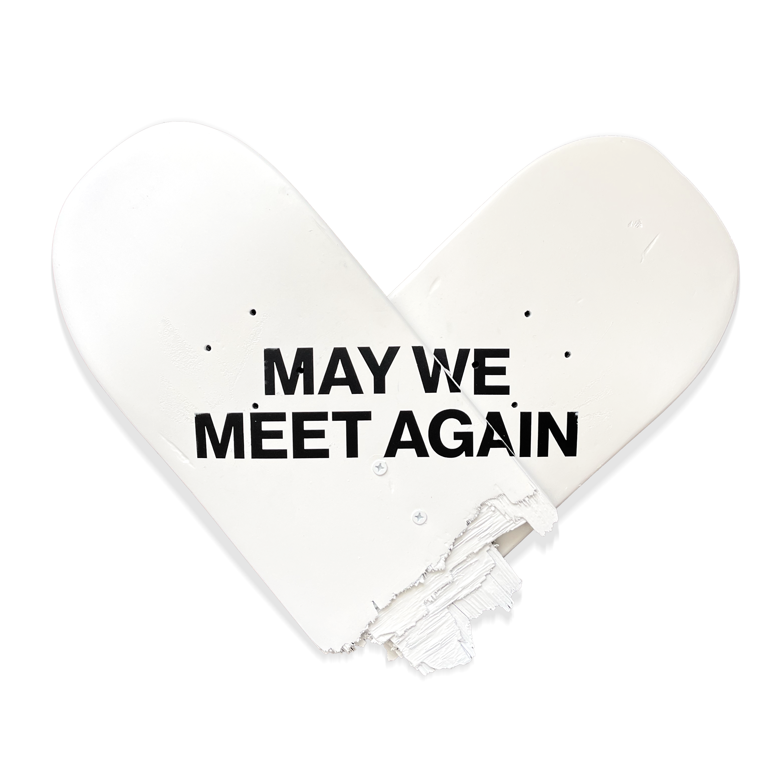 Skatedeck mit dem Text 'MAY WE MEET AGAIN' auf Weißem Hintergrund.
