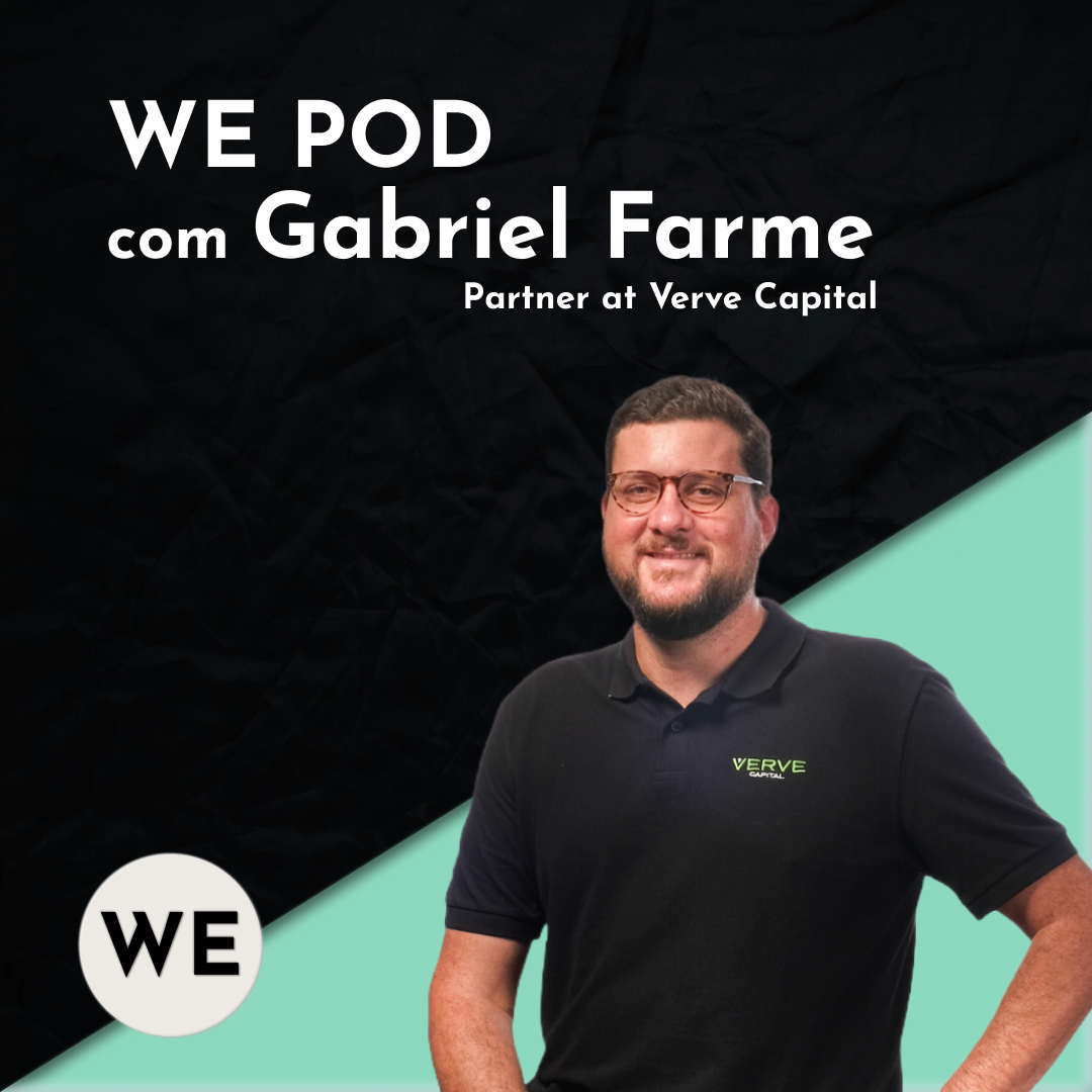 Startups: Como saber se a sua está pronta para receber investimento? Bate-papo com Gabriel Farme | WE POD #2