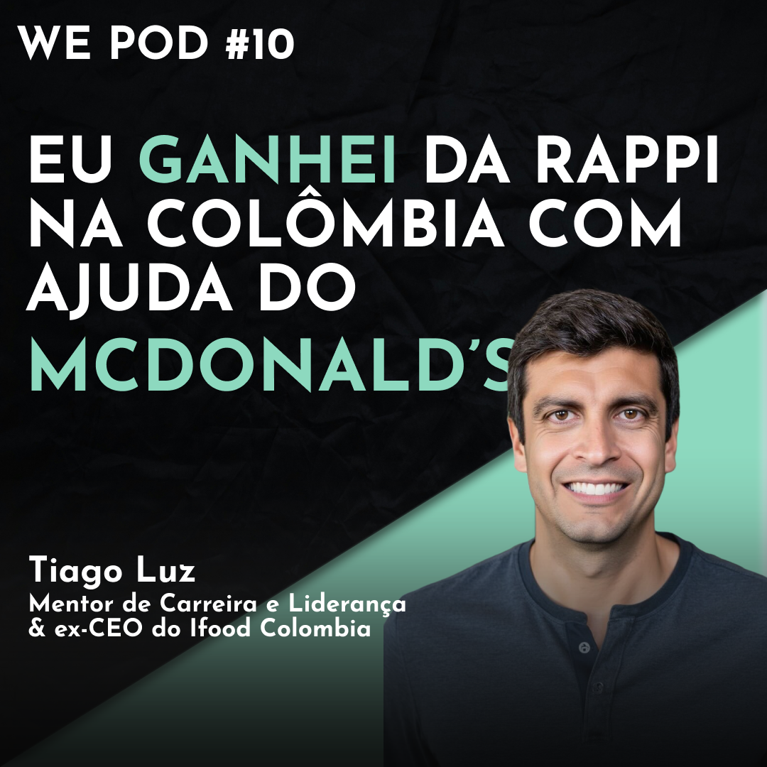 Como o McDonald’s fez o Ifood ganhar da Rappi na Colômbia - WE POD #10