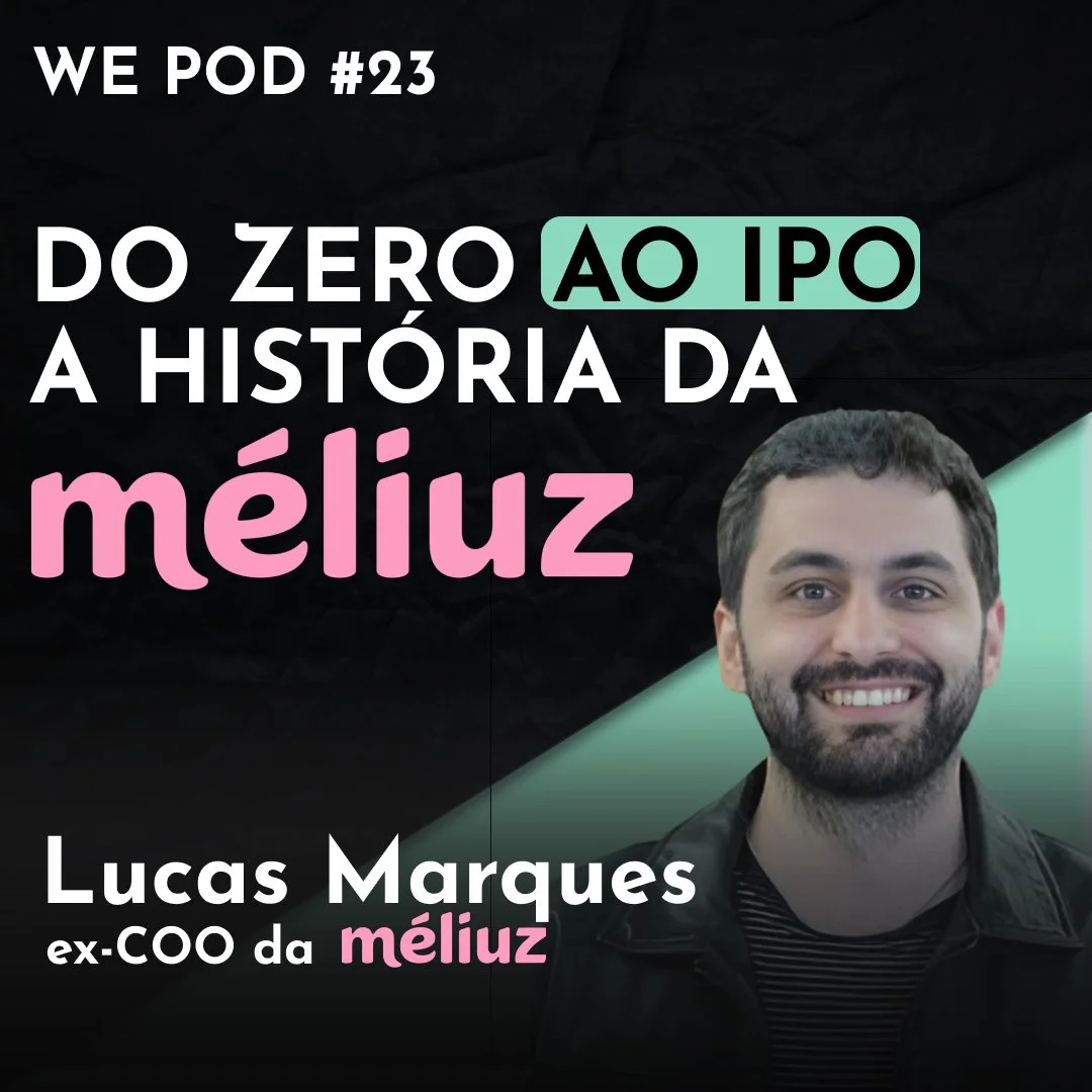O que fez a Méliuz se tornar tão gigante? Lucas Marques - WE POD #23