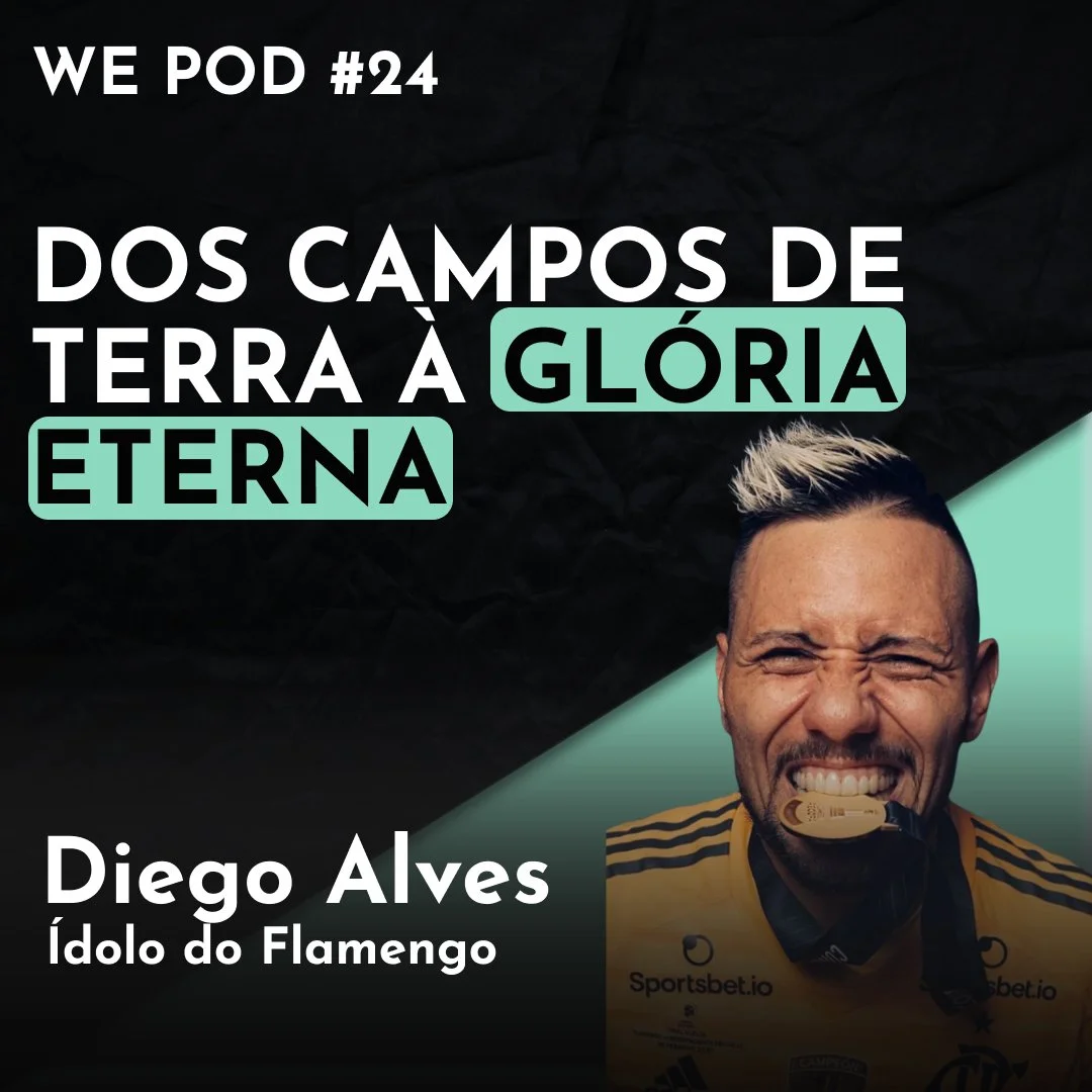 Dos campos de terra à Glória Eterna! Diego Alves - WE POD #24