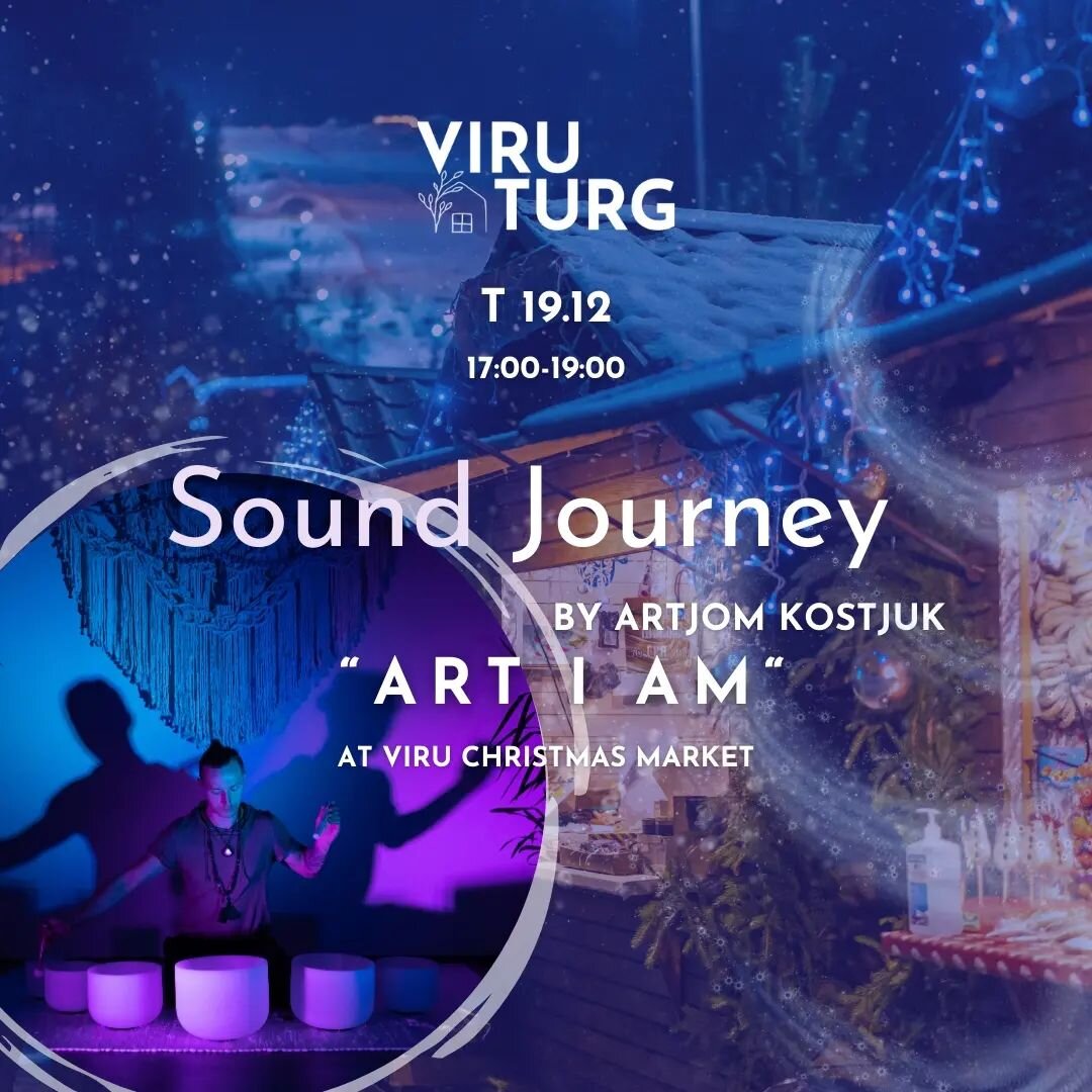 Take a moment to pause from your daily endeavours and step by Viru Christmas Market on Tuesday the 19th of December and embark upon a magical voyage with sound healer Artjom Kostjuk, also known as &quot;Art I Am&quot;. 🧙🏽&zwj;♂️🎵✨🎄

Artjom will b