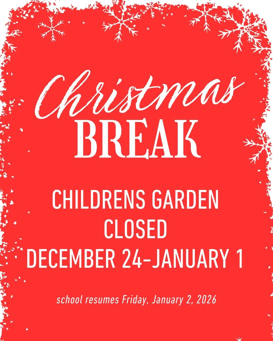 Childrens Garden is on Christmas break until January!