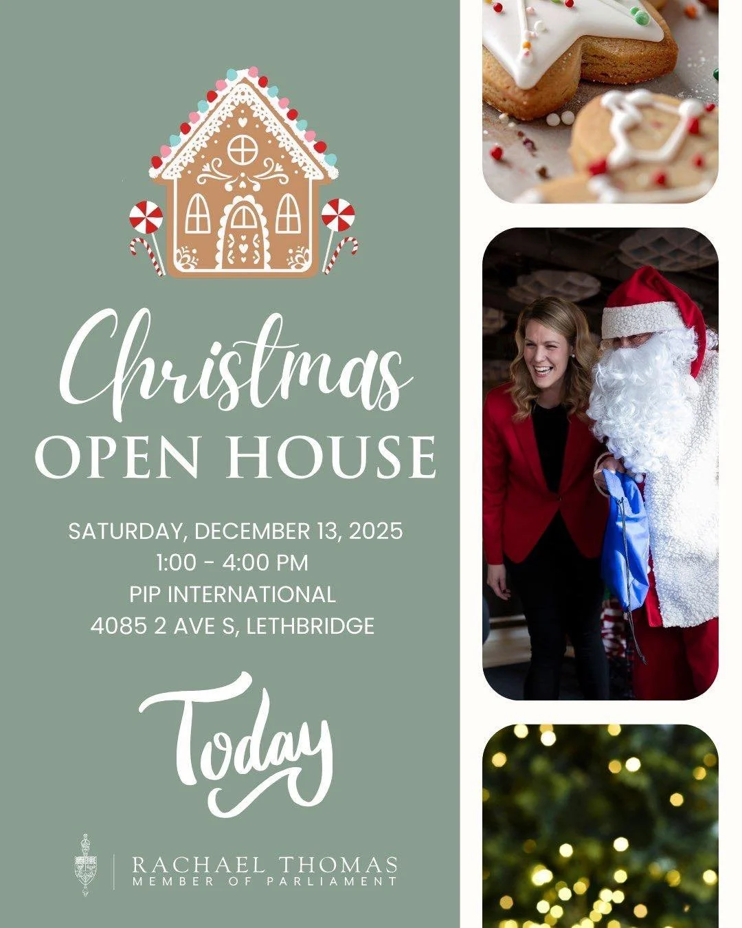 TODAY!

Join me and my team for a FREE afternoon of festive fun!

🎄Cookie decorating
🎅Santa visit 
🎵Christmas music 
🍪 Delicious treats 
📆 Saturday, Dec 13
⏰ 1-4 PM
📍PIP International Inc. 
4085 2nd Avenue South, Lethbridge 

Don&rsquo;t miss o
