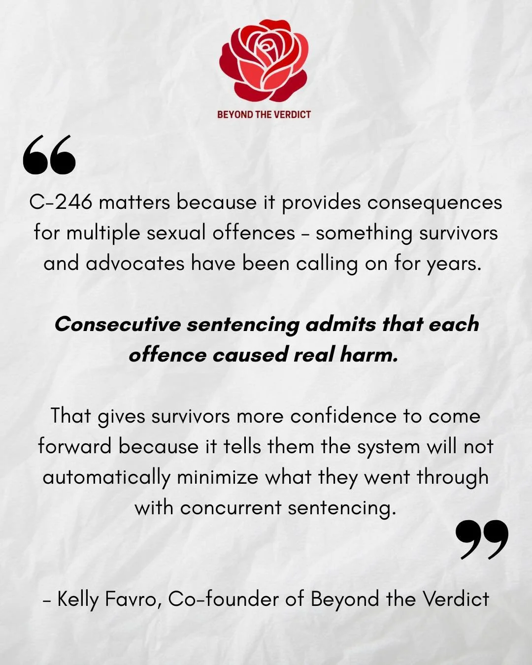 I sincerely thank Kelly Favro and Beyond the Verdict for their support of my bill, C-246. 

Survivors of sexual assault deserve to have confidence in the justice system. That means ensuring every harm they suffered is recognized as a distinct offence