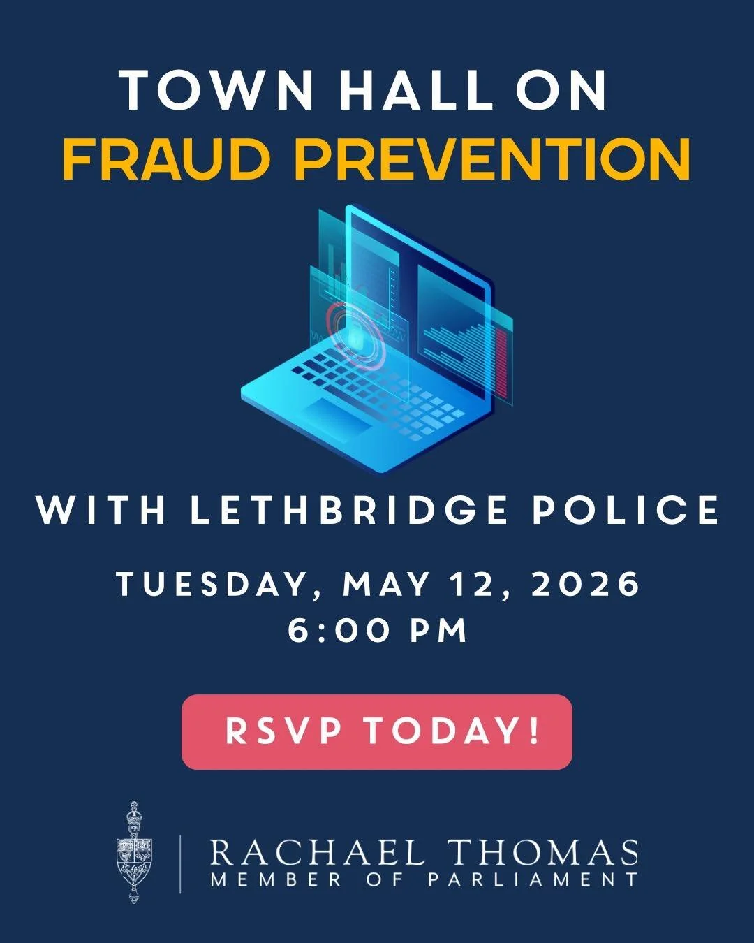 Join me and Lethbridge Police for a Town Hall on Fraud Prevention.

We'll talk about best practices on recognizing scams and how to prevent falling prey to them.

📅 Date: May 12
⏰ Time: 6:00pm

RSVP by calling 403-320-0070 or online here: https://ti