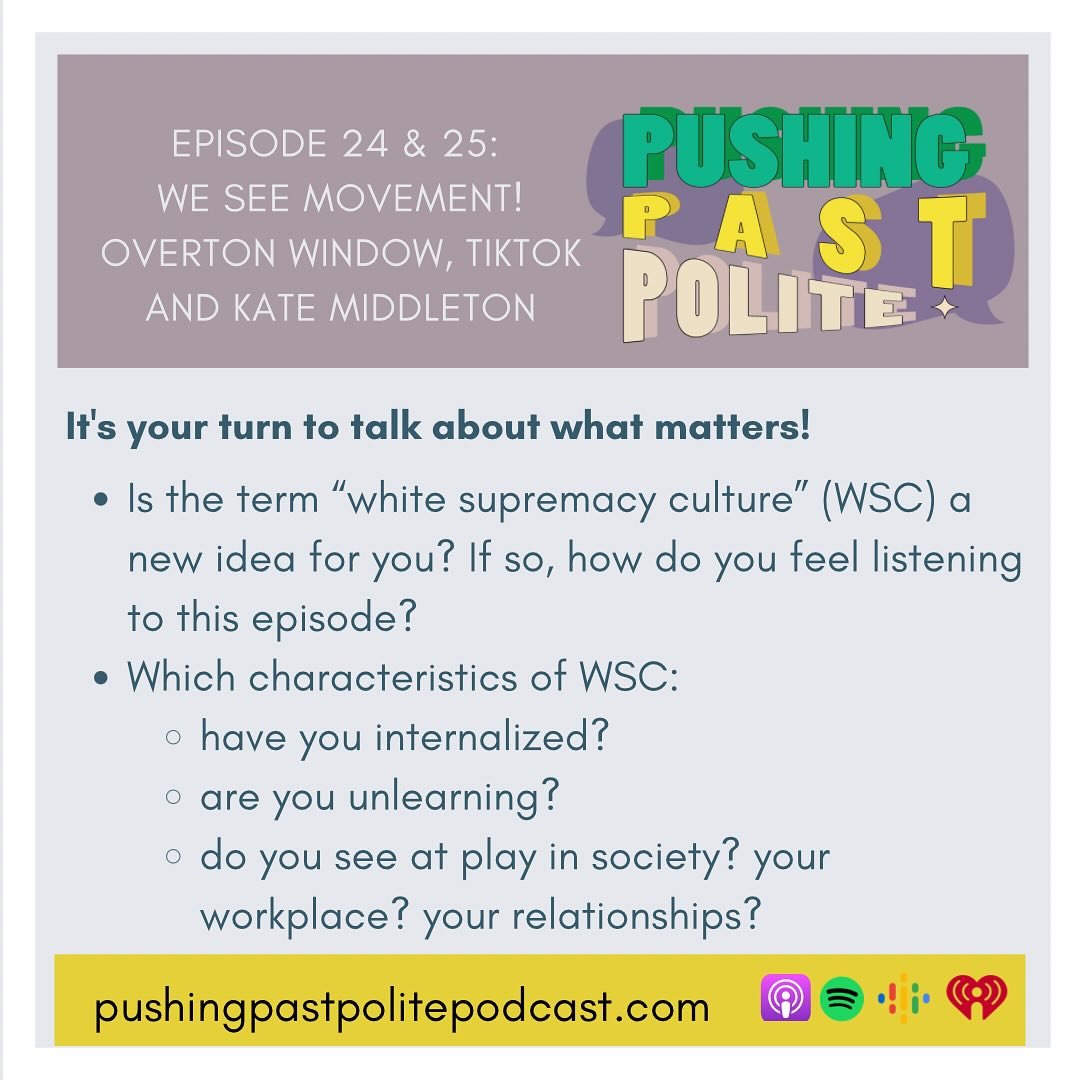 Discussion questions for episodes 24 &amp; 25 on white supremacy culture. Listen and talk about it.  #podcast, #podcasting, #pushingpastpolite, #millennials, #friendship, #friendshipgoals, #dialogue,  #eldermillennials, #millennialparents, #millennia