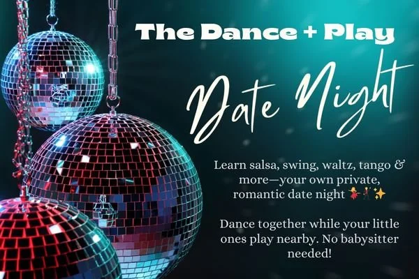The Dance &amp; Play Date Night