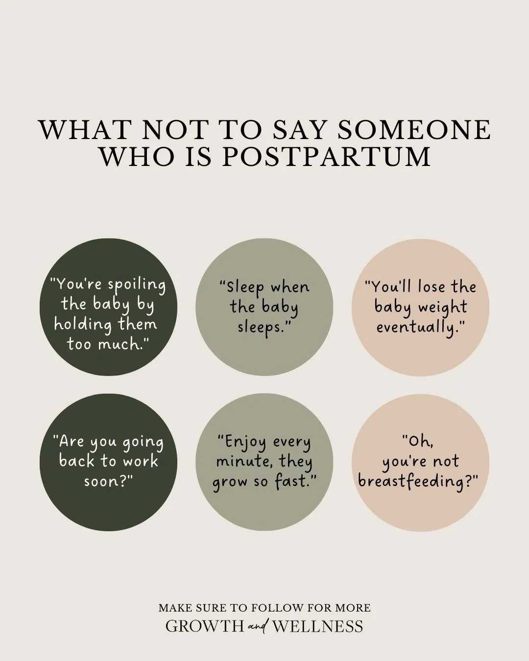 Support over soundbites.

Postpartum doesn&rsquo;t need commentary, timelines, or fixes. It needs gentleness, patience, and room to land.

Most of these phrases are said with good intentions. But intention doesn&rsquo;t cancel impact.

Comments about