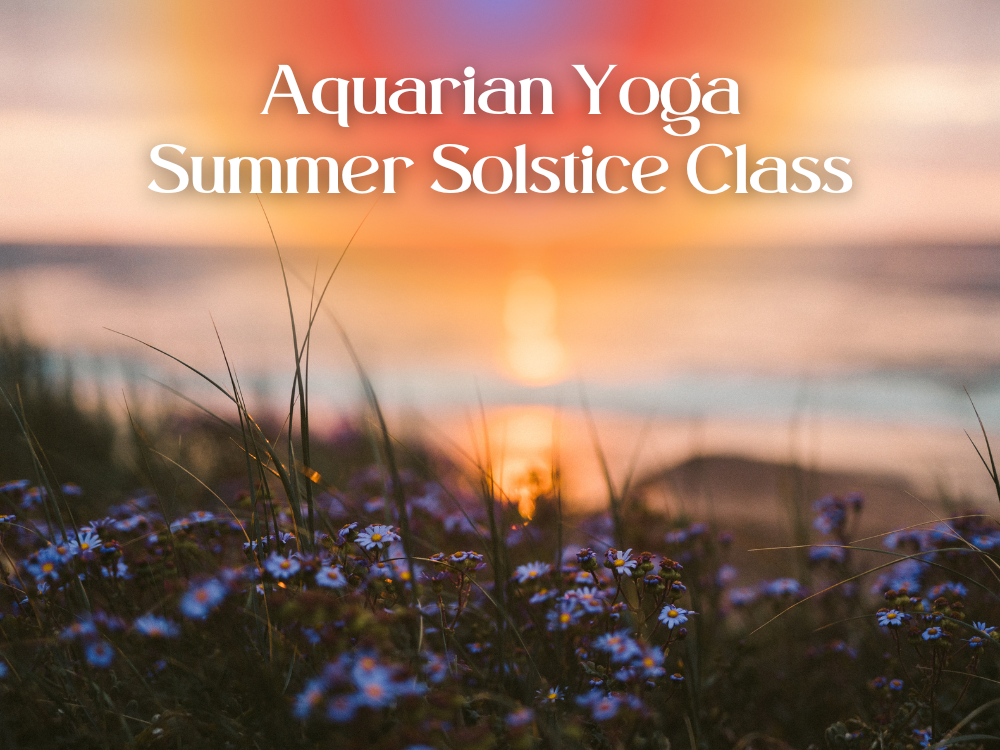 Aquarian Yoga Summer Solstice Class