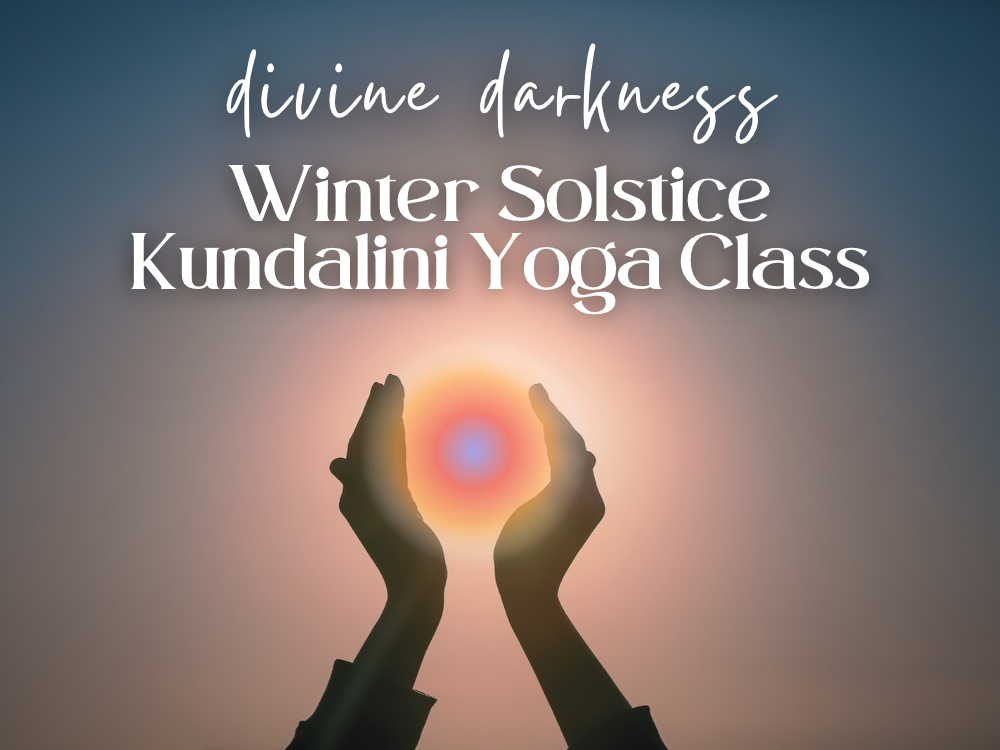Winter Solstice Kundalini Yoga Class: Divine Darkness