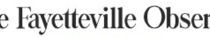 FAYETTEVILLE OBSERVER features Fayetteville
