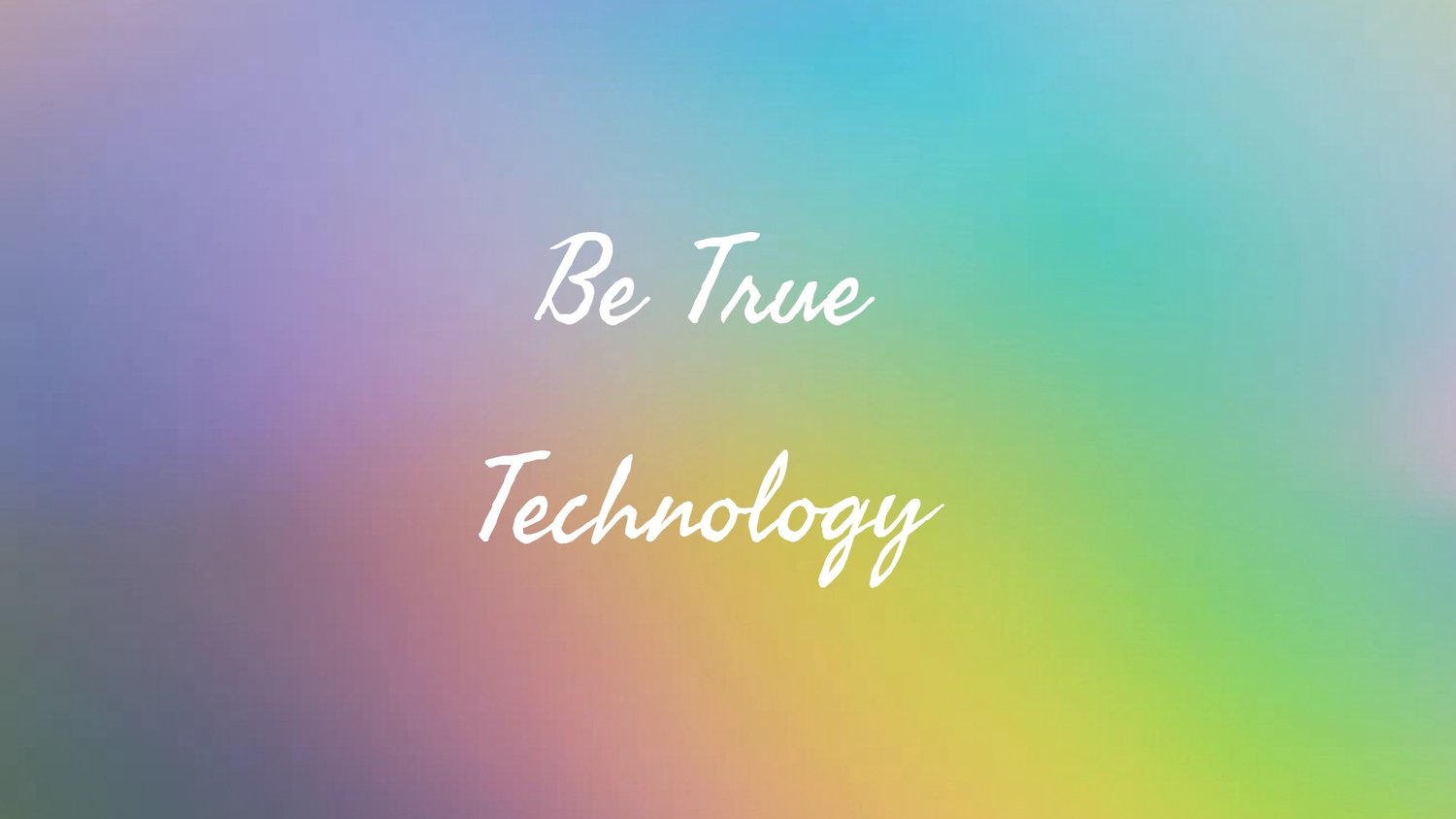 Be True Technology