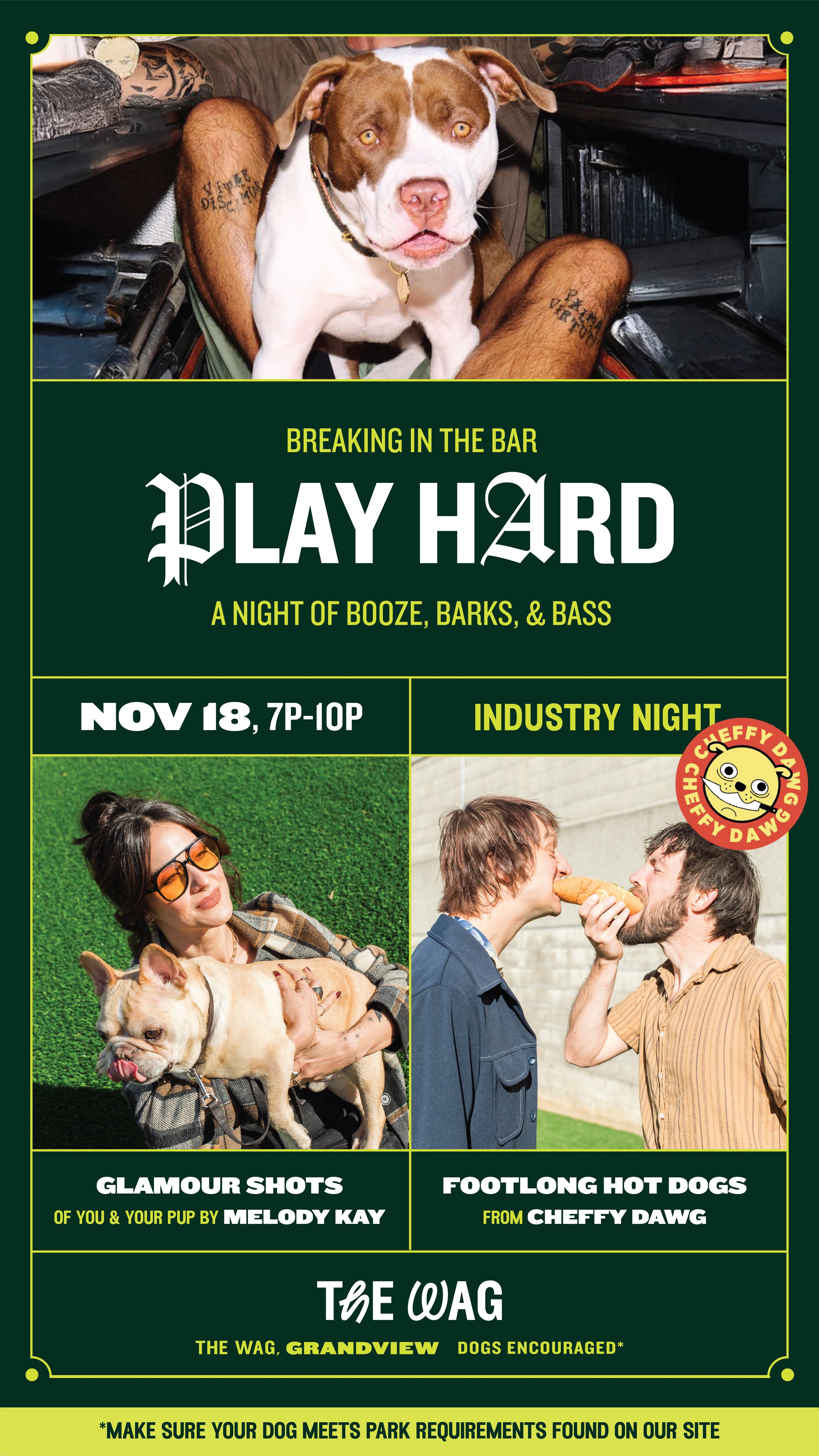 Poster for a dog-themed event titled "Play Hard," featuring a photo of a dog sitting between a person's legs, a woman holding a French Bulldog, and two men sharing hot dogs. The event is scheduled for November 18 from 7 PM to 10 PM at The Wag, Grandview, with activities including glamour shots of dogs and their owners by Melody Kay and footlong hot dogs from Cheffy Dawg.