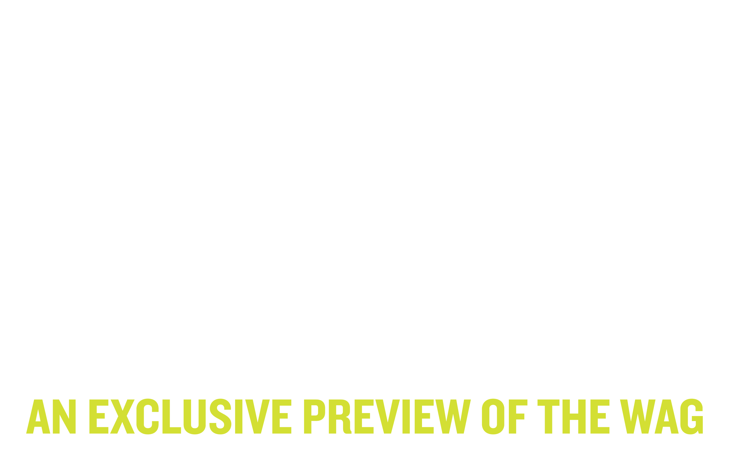 Text image reading 'First Sniff: An Exclusive Preview of the Wag' with a black background and white and yellow text.