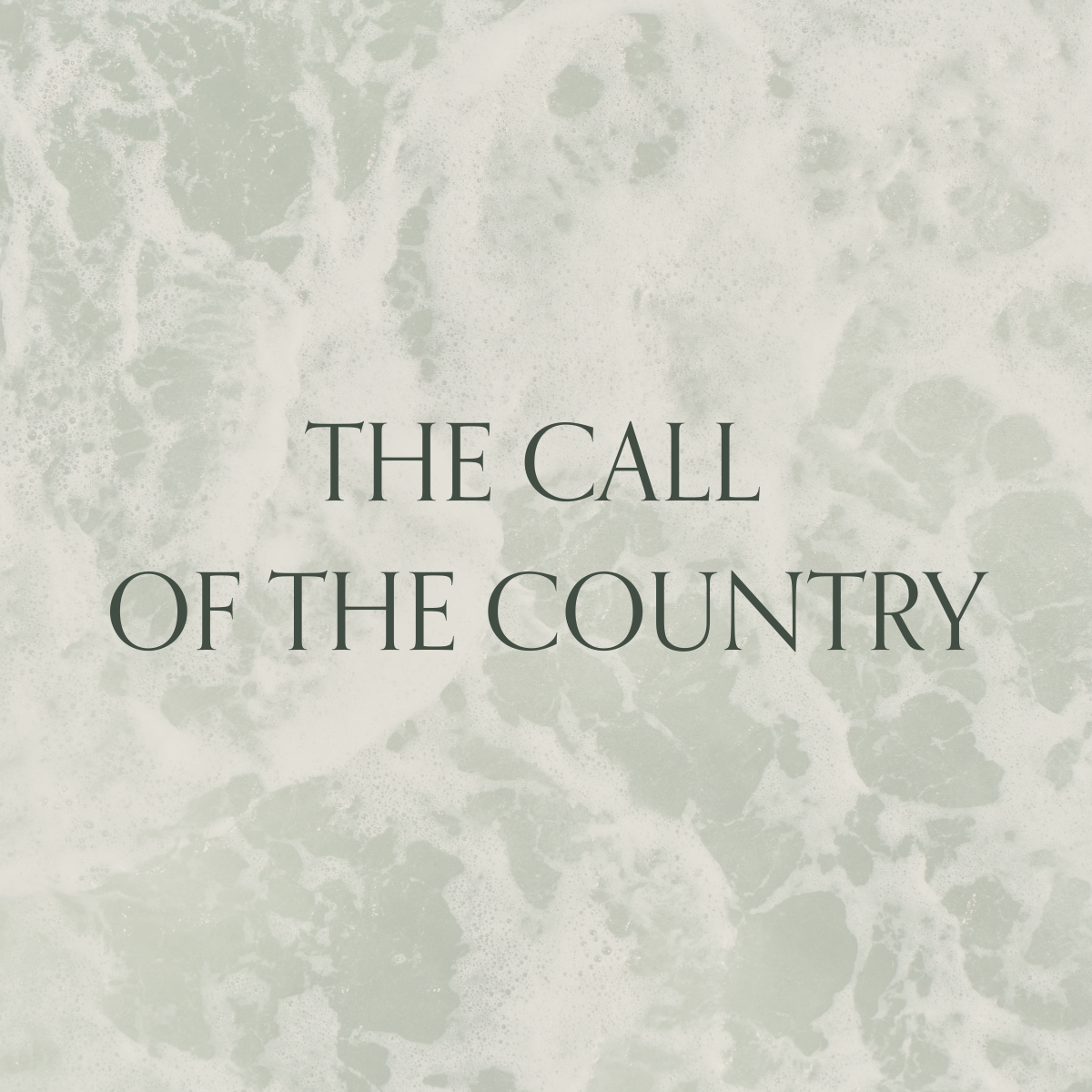 THE CALL OF THE COUNTRY
