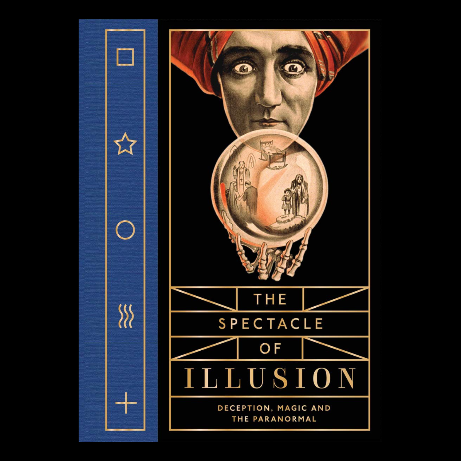 The Spectacle of Illusion: Deception, Magic and the Paranormal by Matthew Tompkins